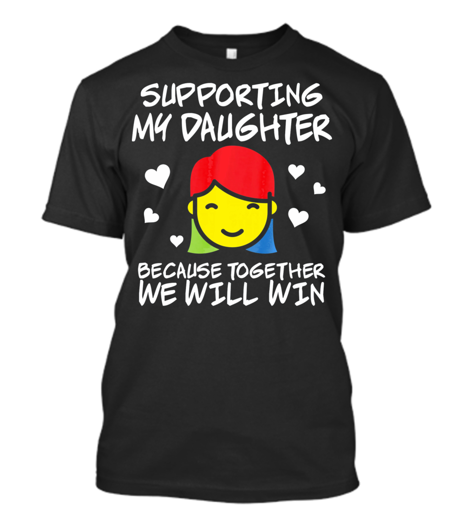 Supporting My Daughter Because Together We Will Win Autis T-Shirt