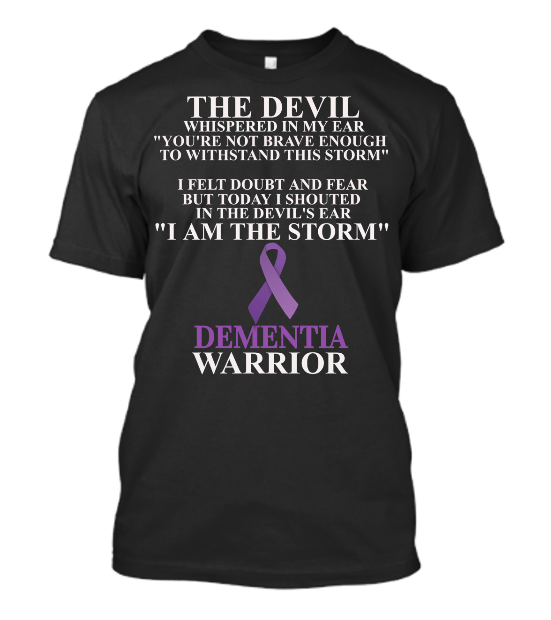 The Devil Whispered Dementia Warrior I Am The Storm T-Shirt