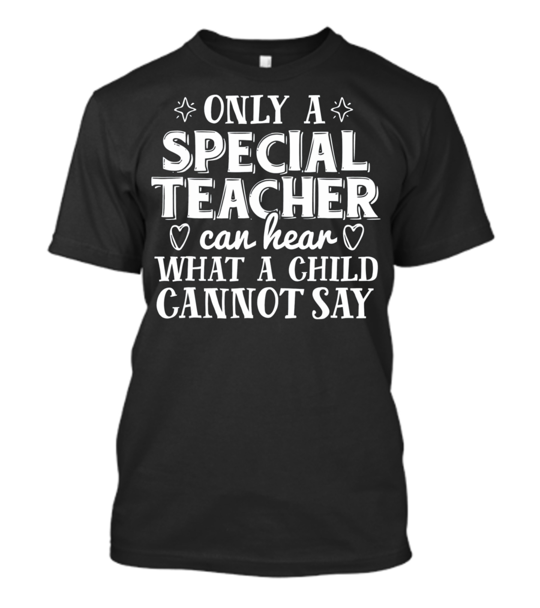 Only A Special Teacher Can Hear What A Child Cannot Say Autism Awareness T-Shirt