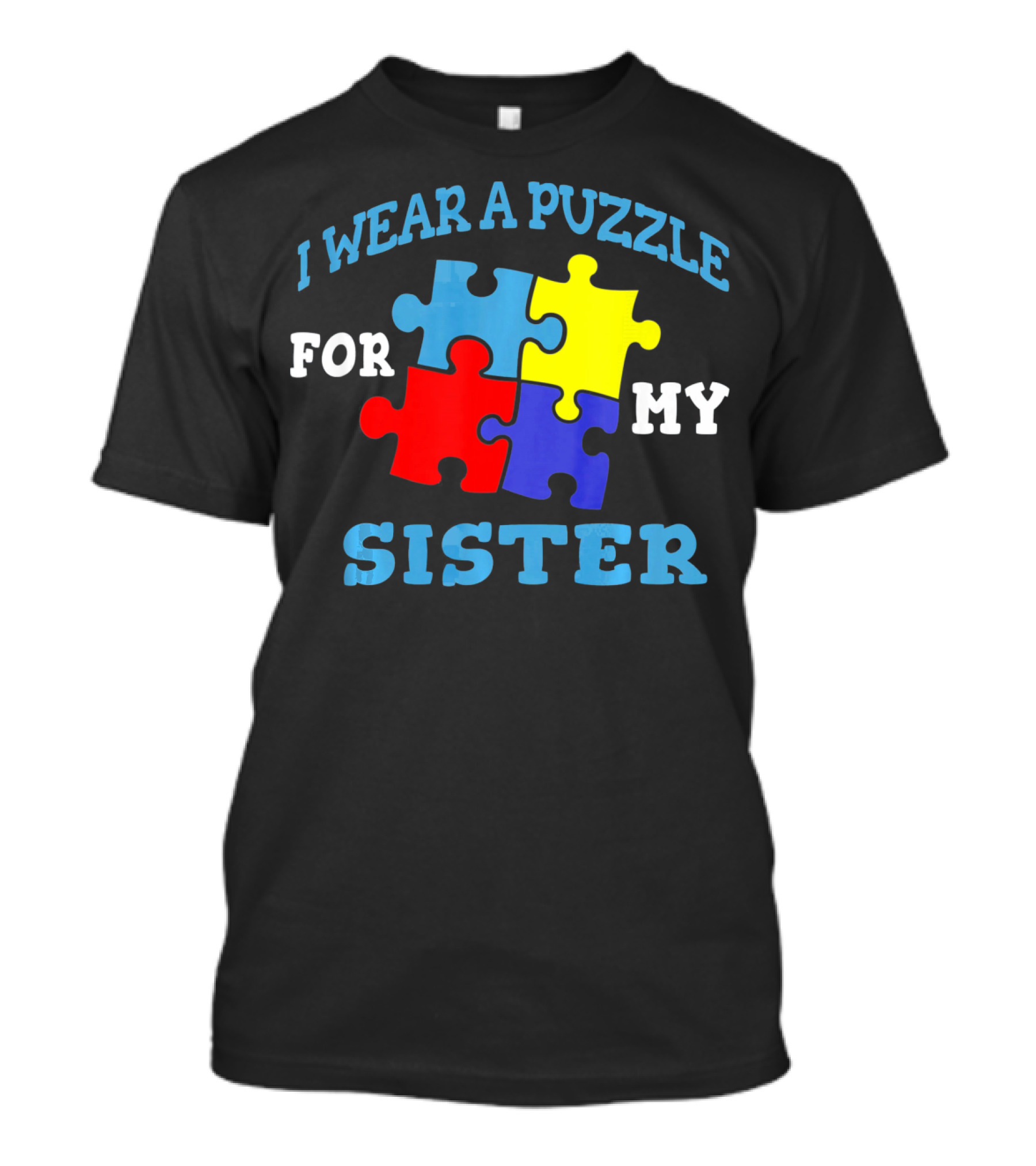 I Wear A Puzzle For My Sister Autism Awareness Sibling T-Shirt