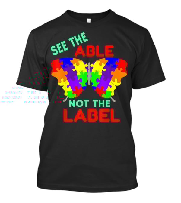 See The Able Not The Label Autism Puzzle Butterfly T-Shirt