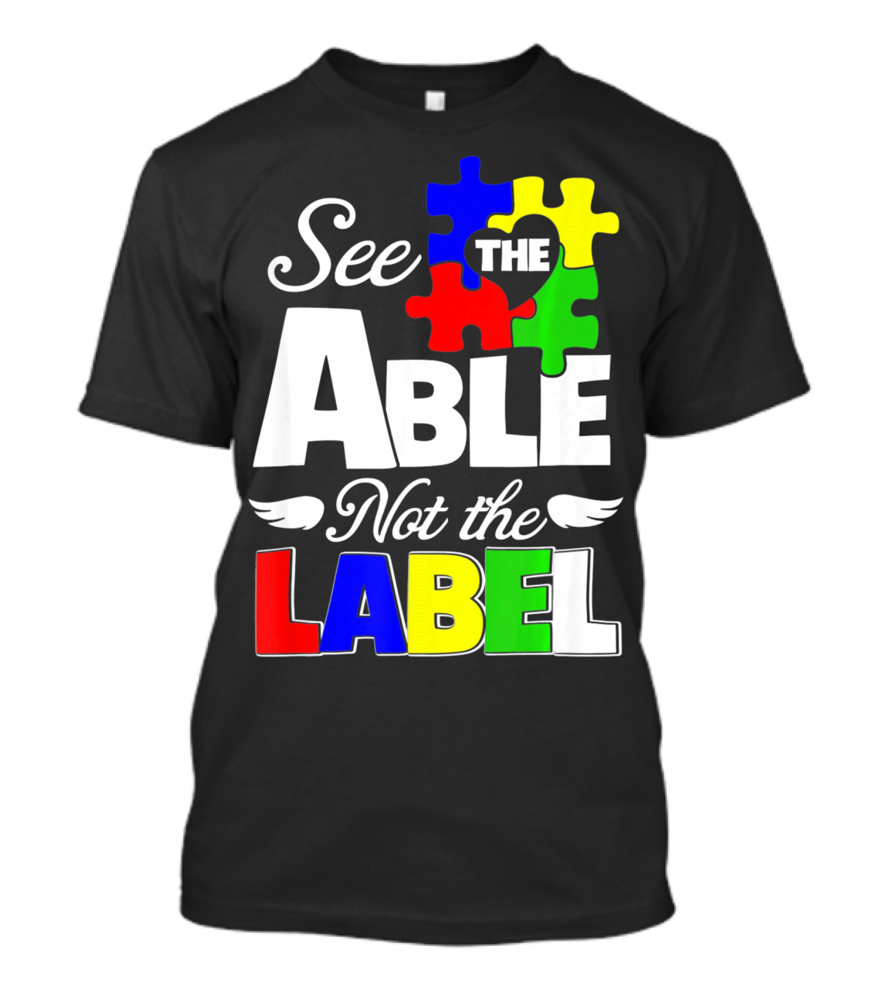 See The Able Not The Label Autism Awareness Puzzle Pieces T-Shirt