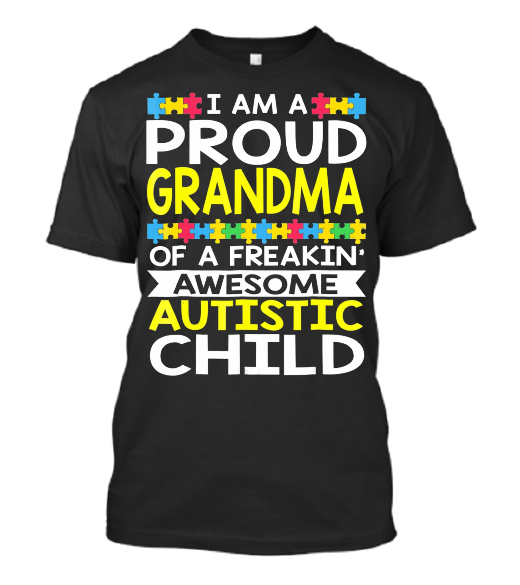 I Am A Proud Grandma Of A Freakin' Awesome Autistic Child T-Shirt