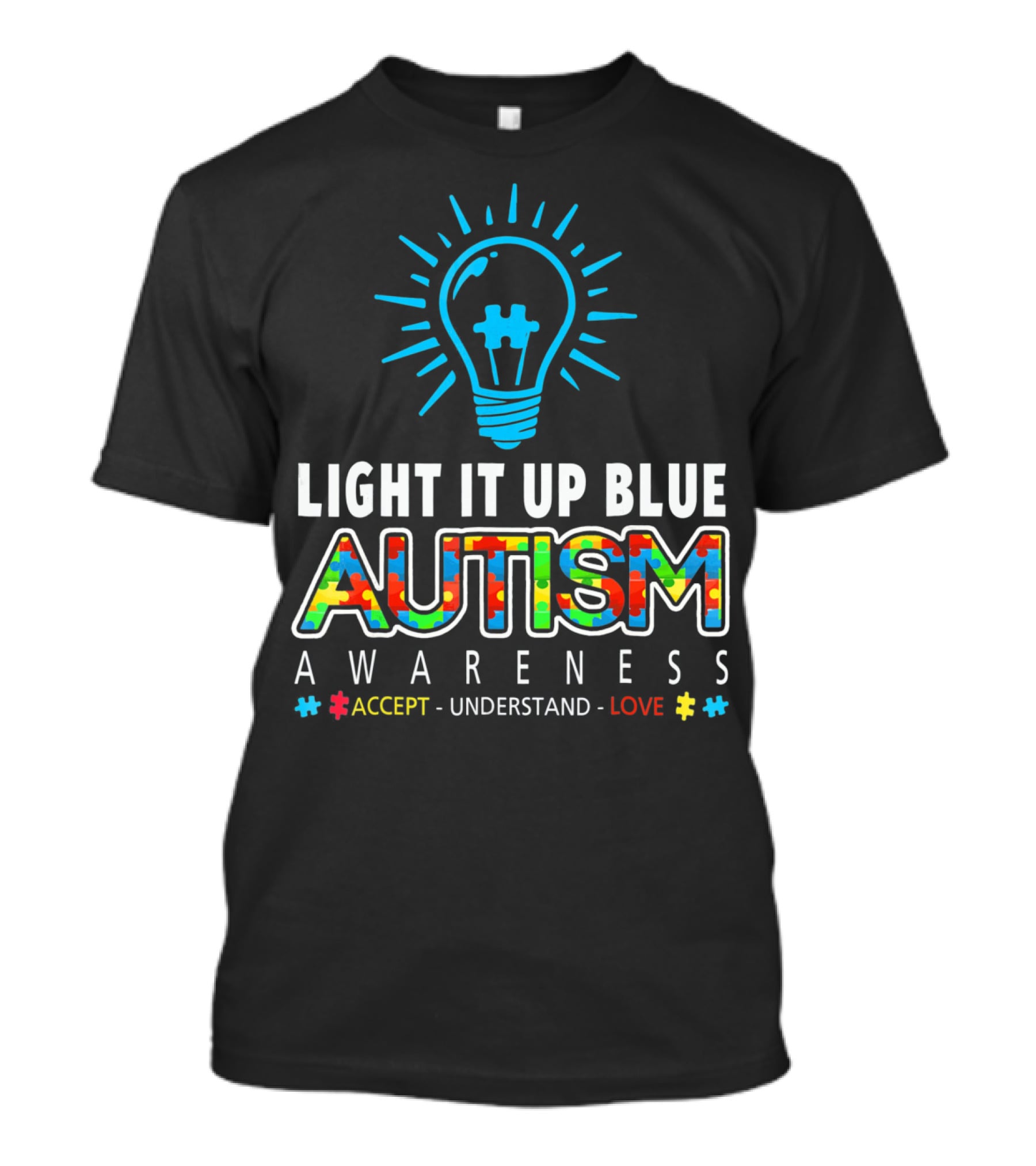 LIGHT IT UP BLUE AUTISM AWARENESS ACCEPT UNDERSTAND LOVE T-Shirt