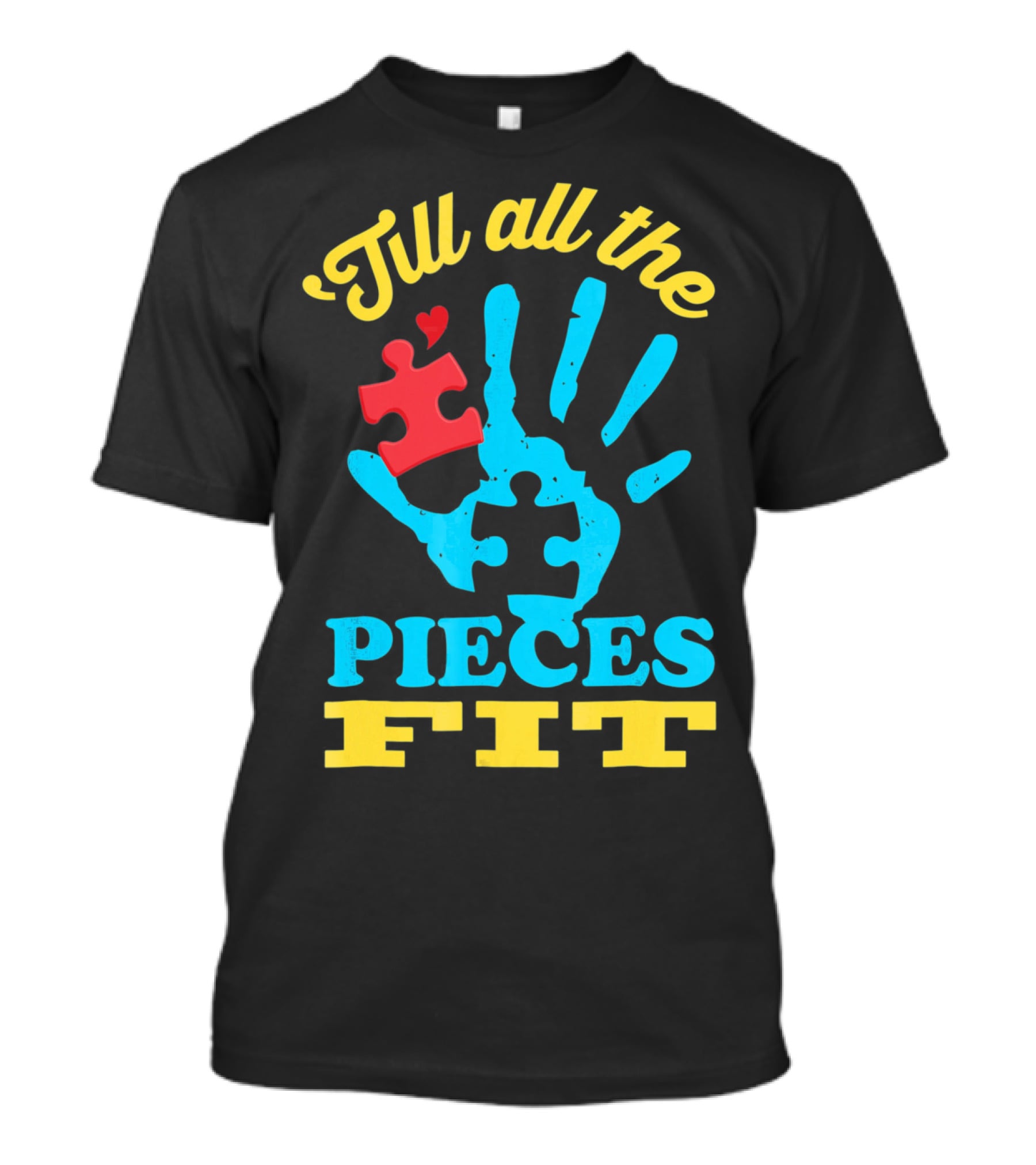 'Till All The Pieces Fit T-Shirt