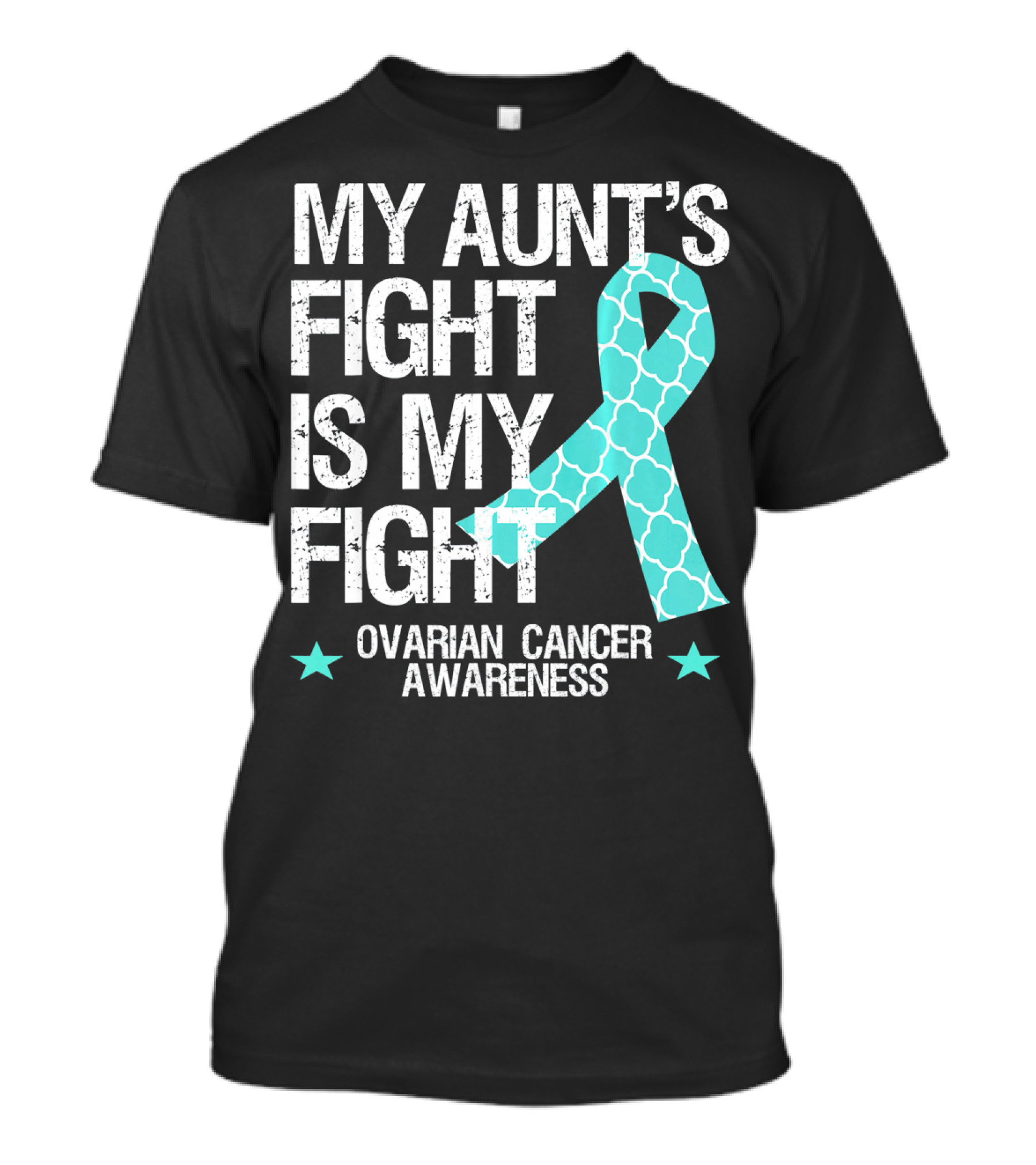 My Aunt's Fight Is My Fight Ovarian Cancer Awareness T-Shirt