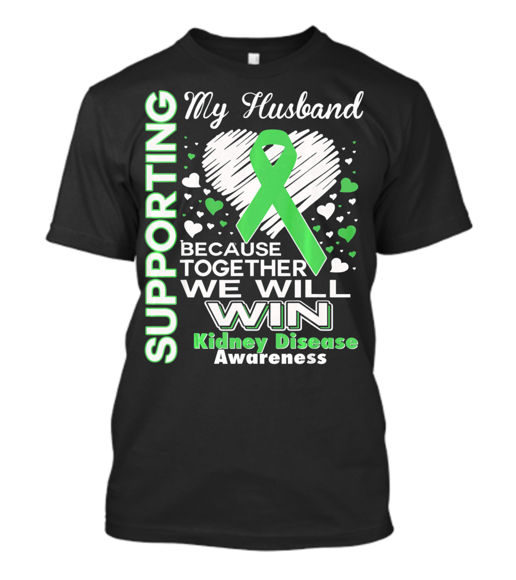 Supporting My Husband Kidney Disease Awareness Because Together We Will Win T-Shirt