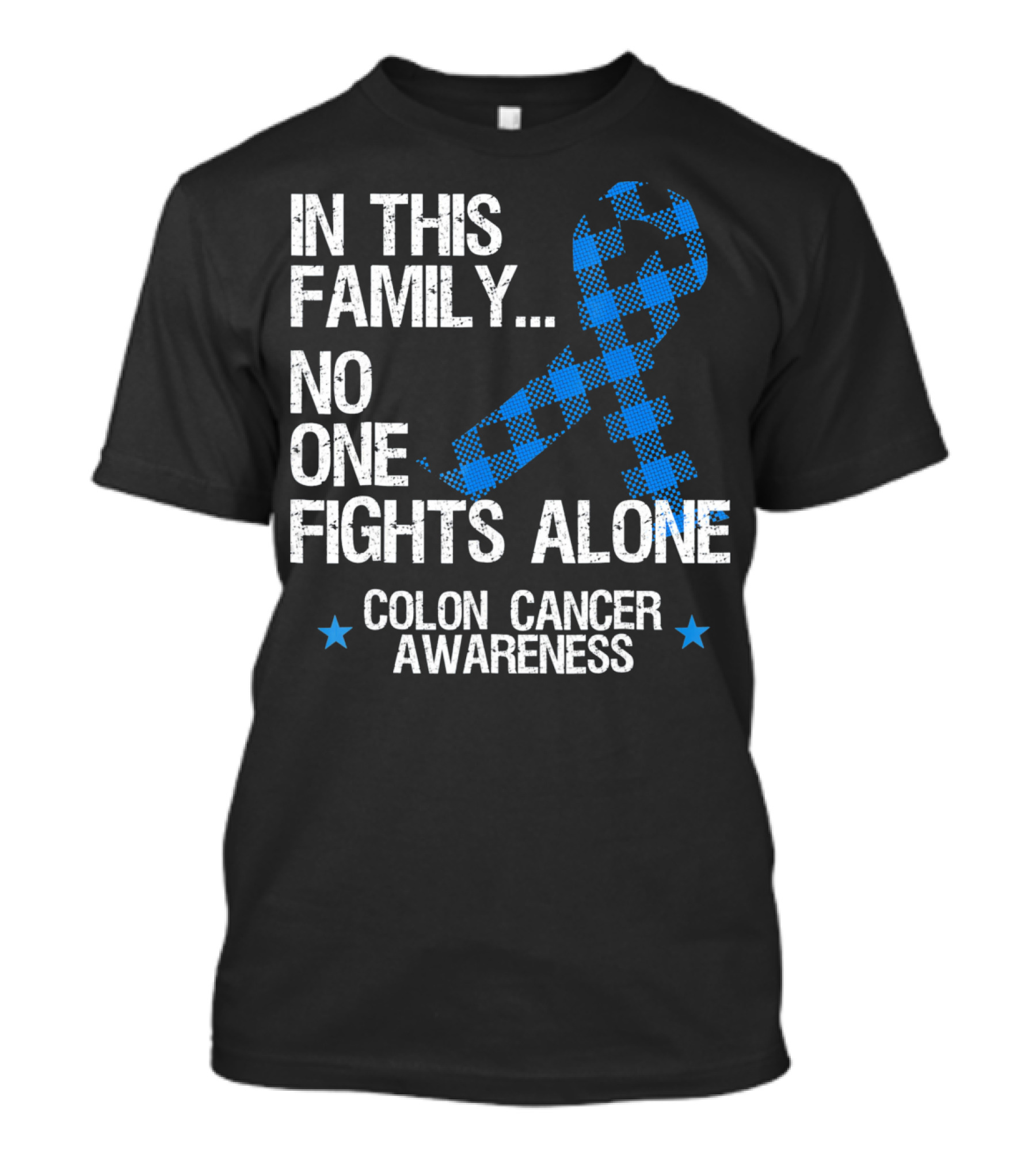 In This Family No One Fights Alone Colon Cancer Awareness T-Shirt