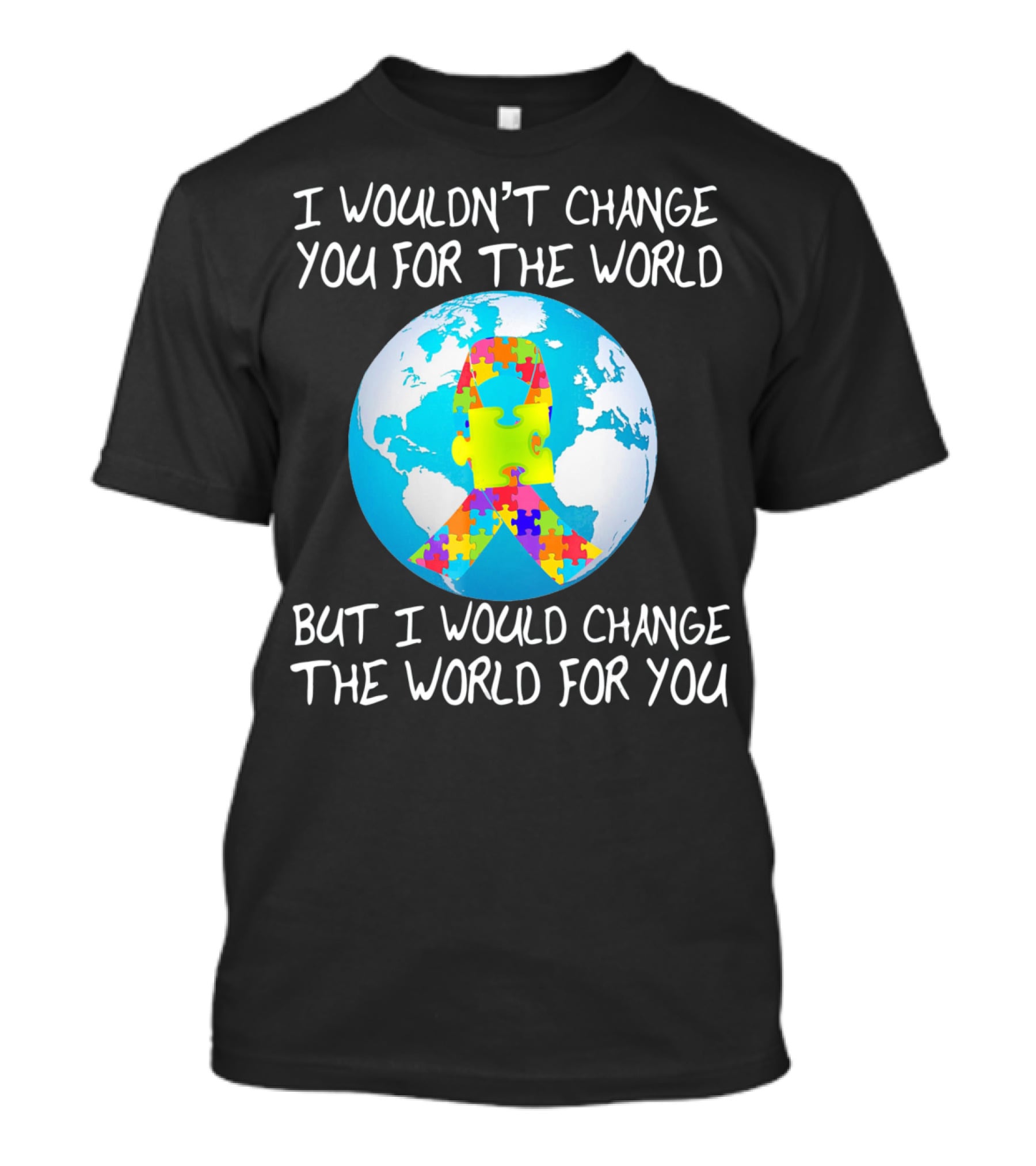 I Wouldn't Change You Autism Awareness Puzzle Globe T-Shirt