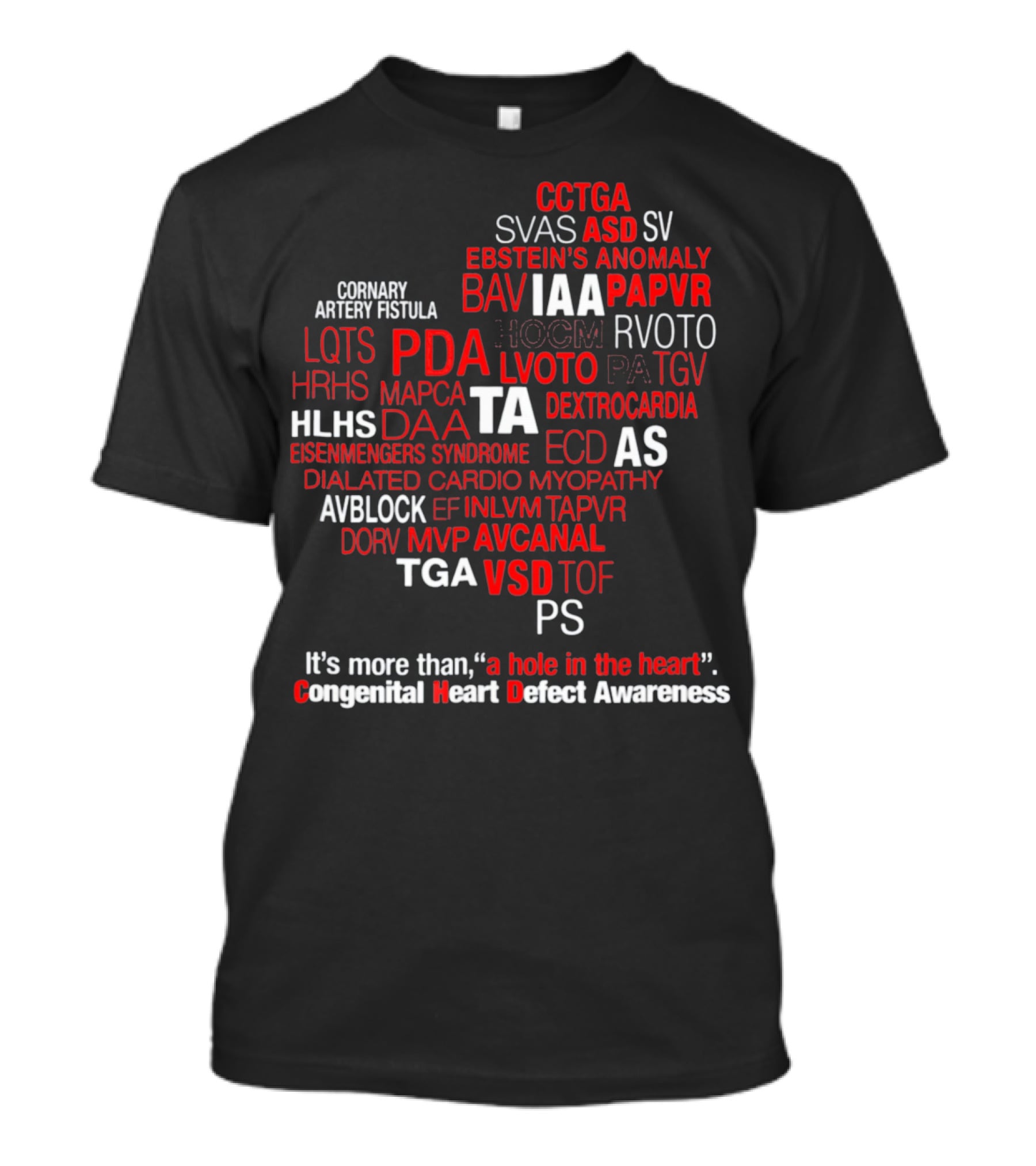 Congenital Heart Defect Awareness CCTGA Ebstein's Anomaly Dextrocardia Eisenmenger's Syndrome Dilated Cardiomyopathy VSD It's More Than A Hole In The Heart T-Shirt