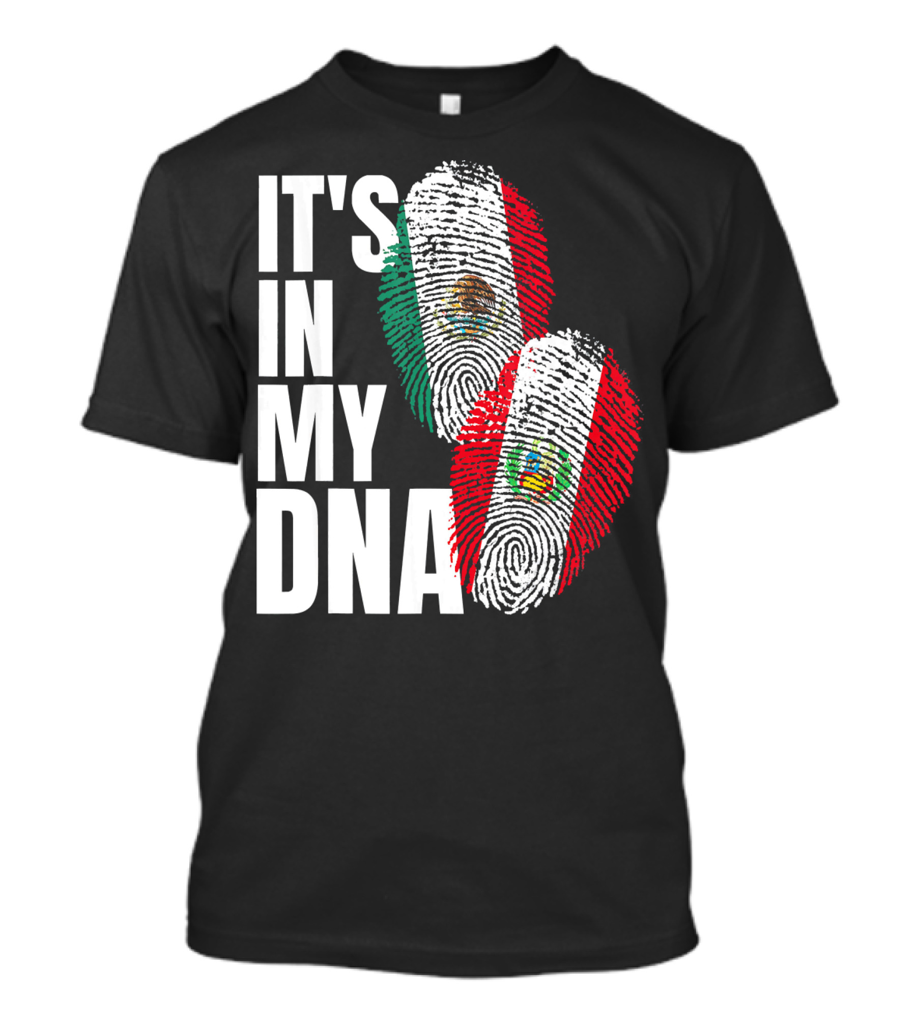 IT'S IN MY DNA Mexican And Peruvian Heritage T-Shirt