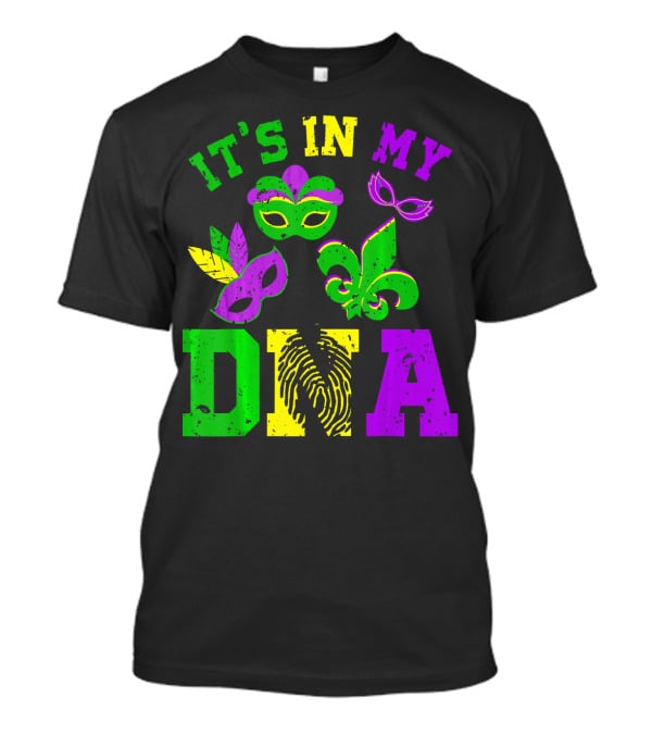 It's In My DNA Mardi Gras Masks And Fleur-de-Lis T-Shirt