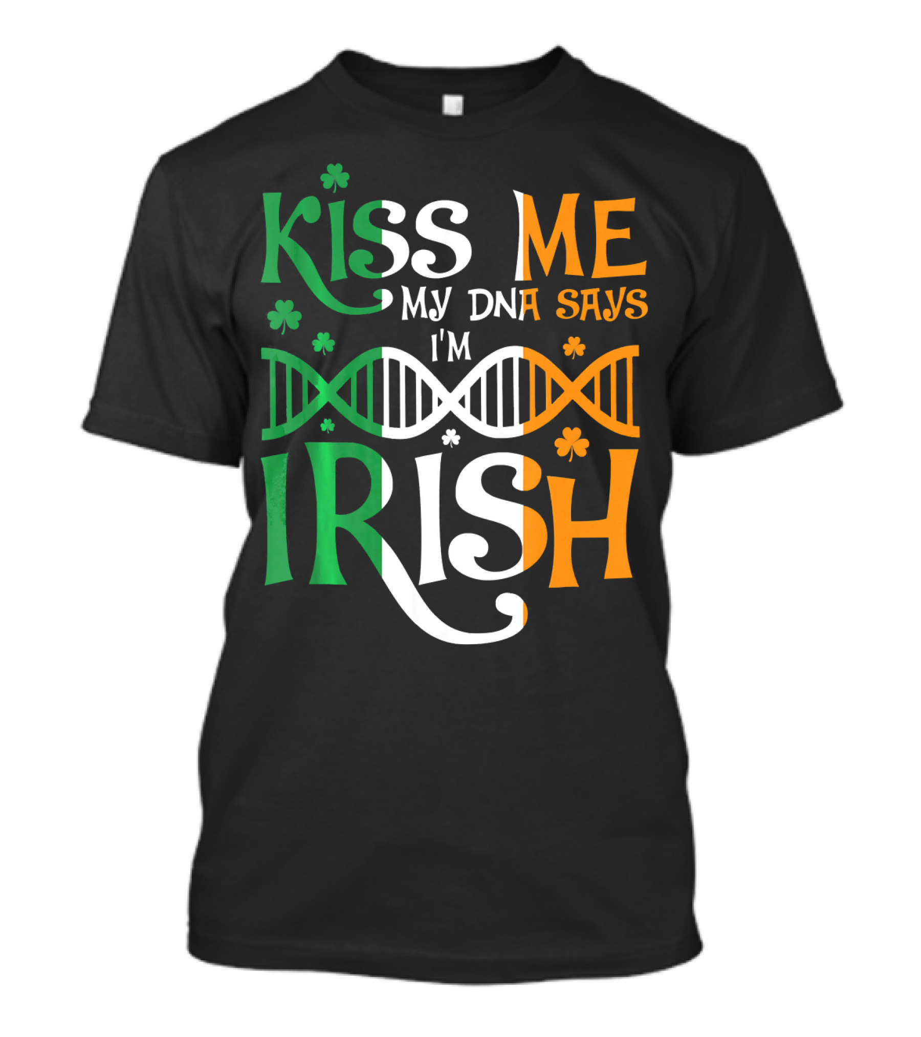 Kiss Me My DNA Says I'm Irish Shamrock DNA Strand T-Shirt