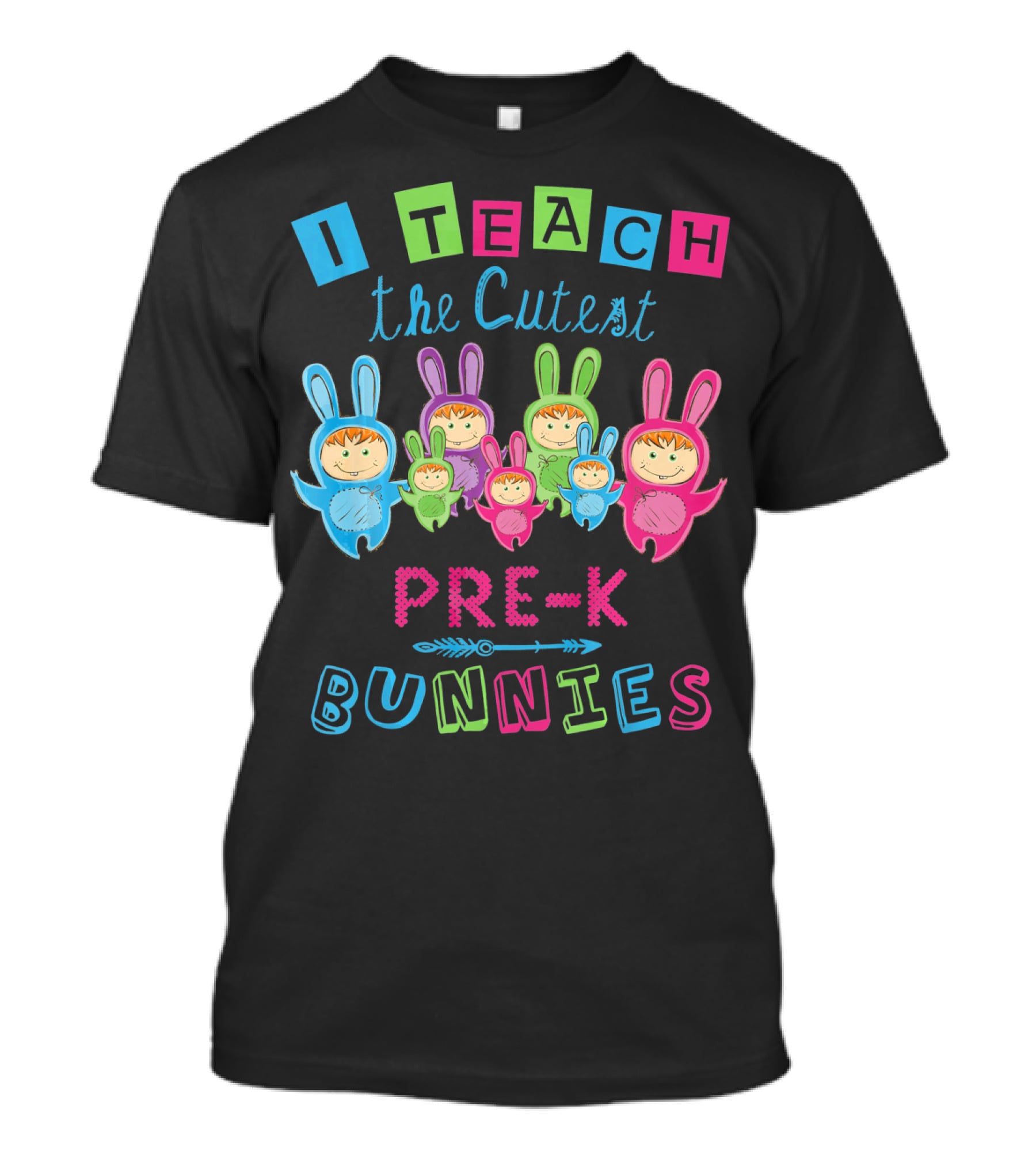 I Teach The Cutest Pre-K Bunnies T-Shirt