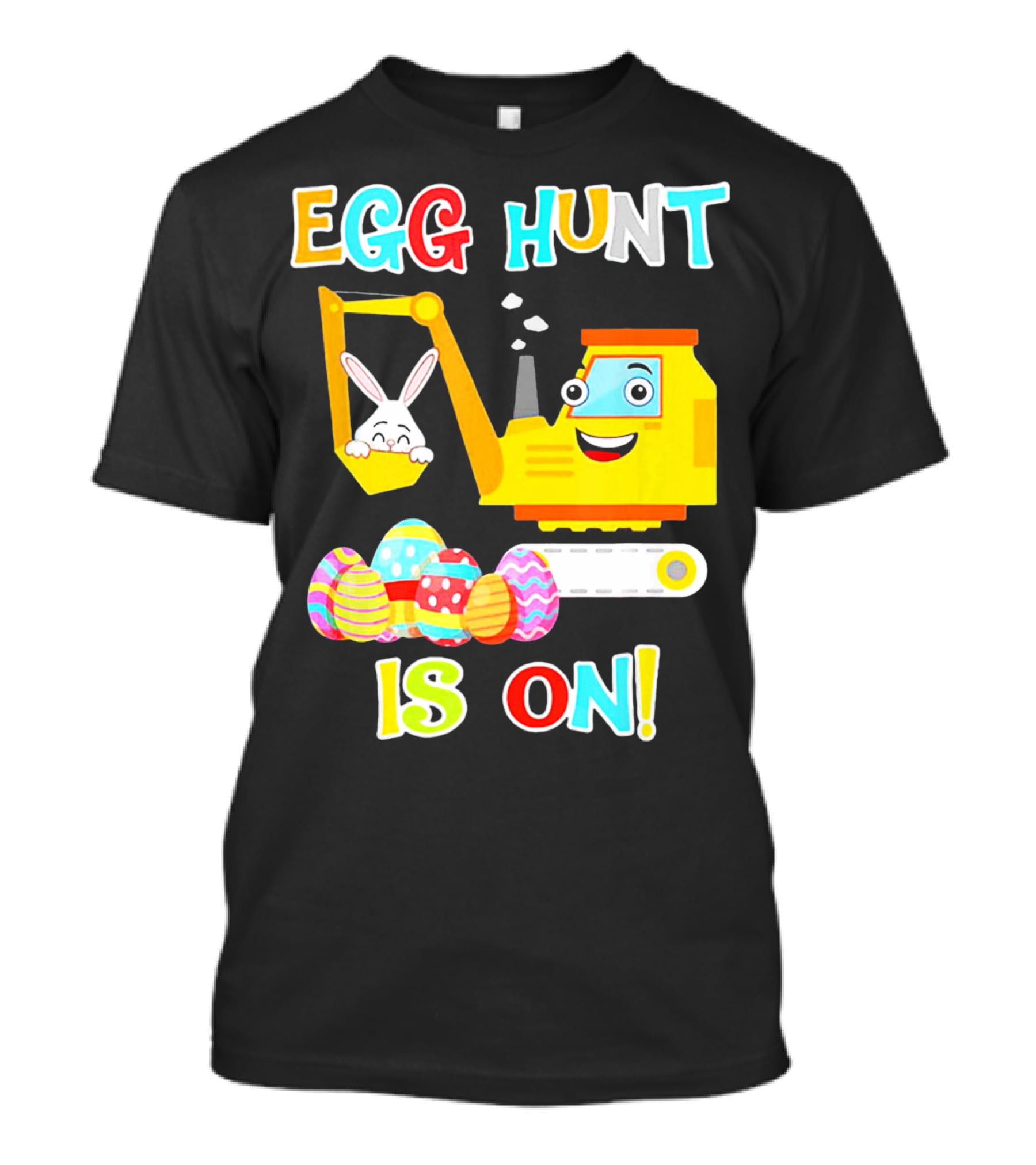 Egg Hunt Is On Bunny Excavator And Colorful Easter Eggs T-Shirt