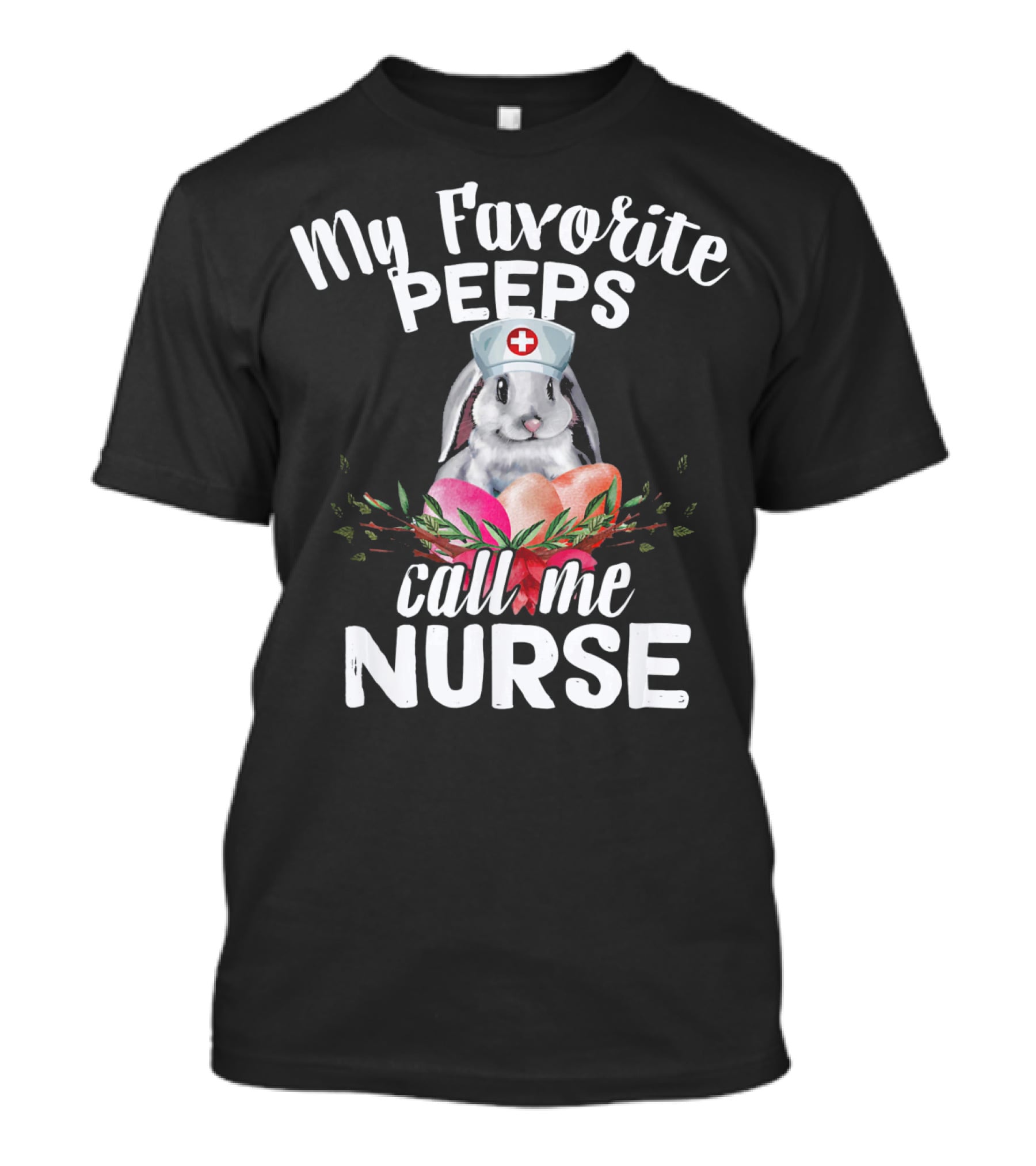 My Favorite Peeps Call Me Nurse Bunny With Easter Eggs T-Shirt