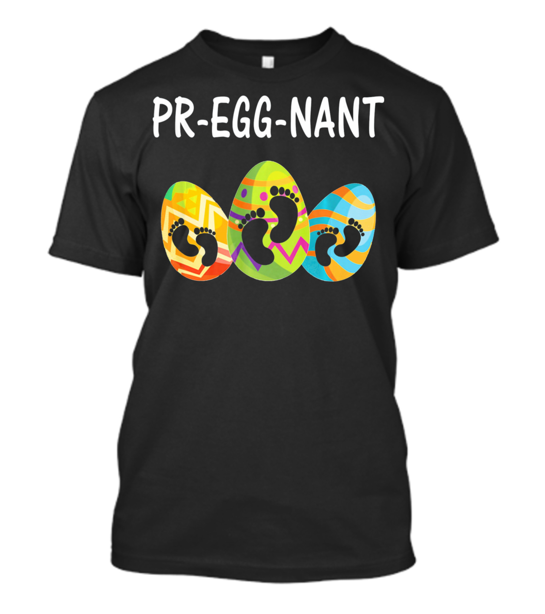 Pr-Egg-Nant Easter Pregnancy Eggs With Baby Footprints T-Shirt