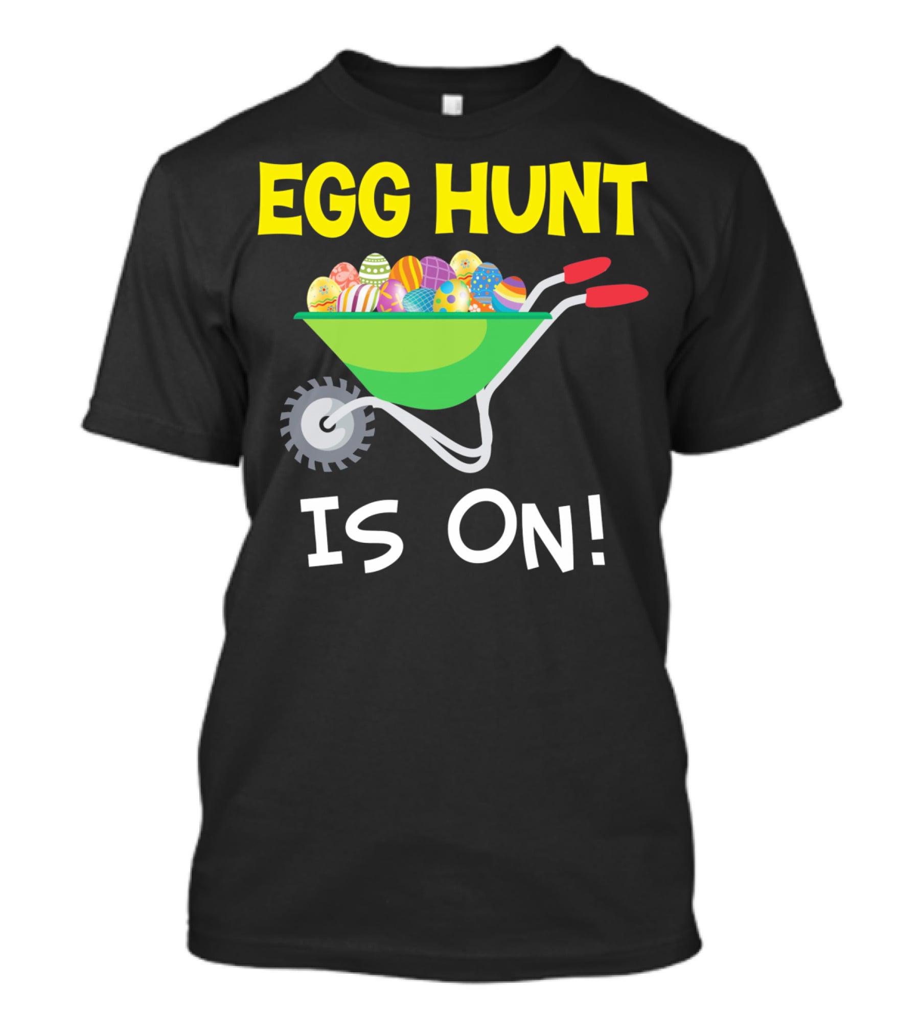 EGG HUNT IS ON Barrow Full Of Easter Eggs T-Shirt