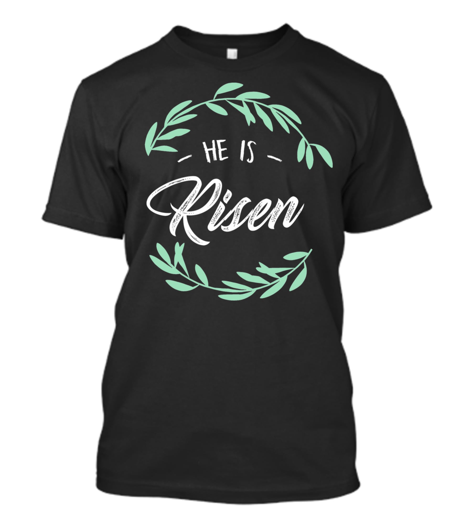 Easter Jesus He Is Risen With Leaf Wreath T-Shirt