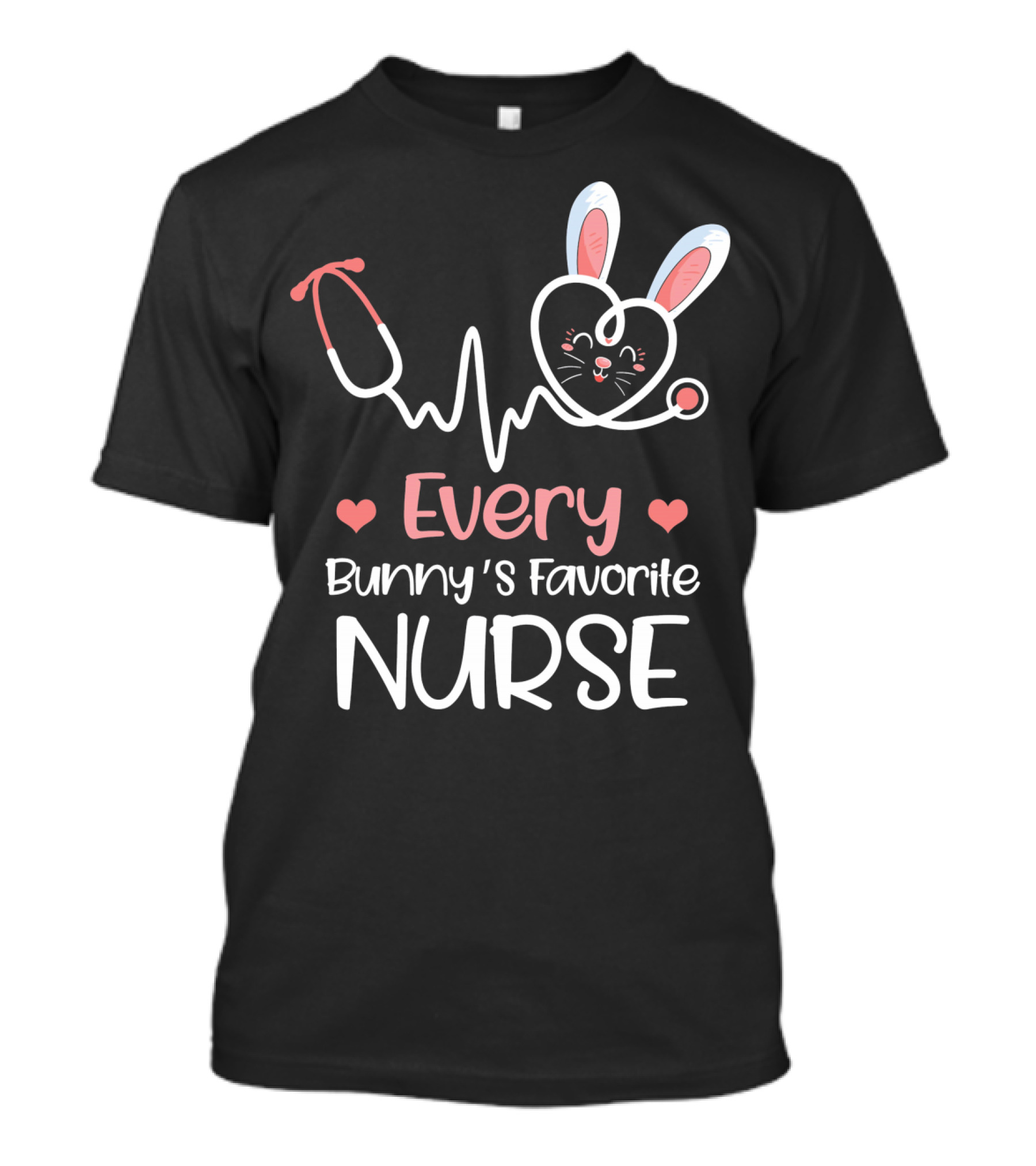 Every Bunny's Favorite Nurse With Heart And Stethoscope Details T-Shirt