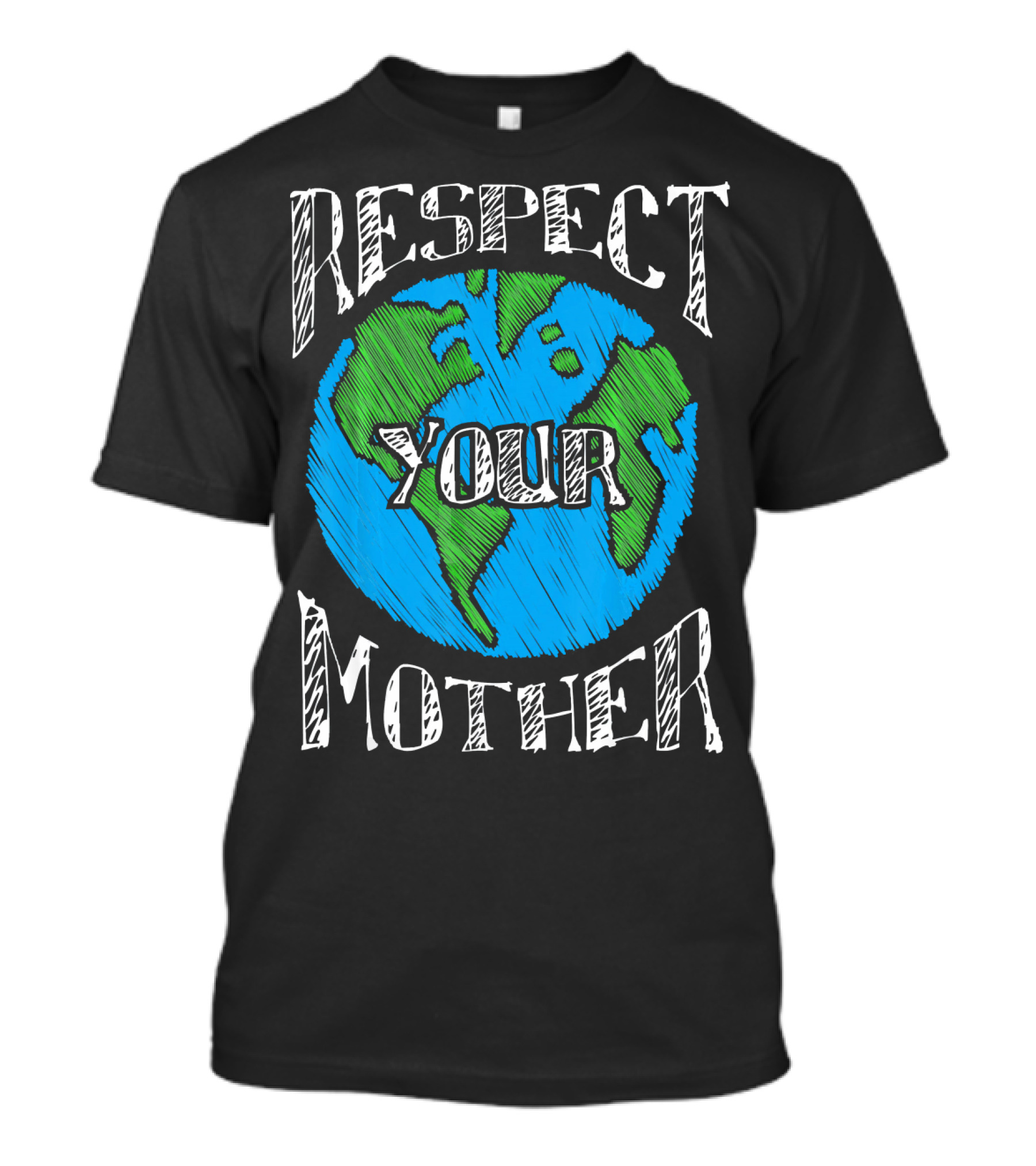 Earth Day Respect Your Mother Planet Earth Sketch T-Shirt