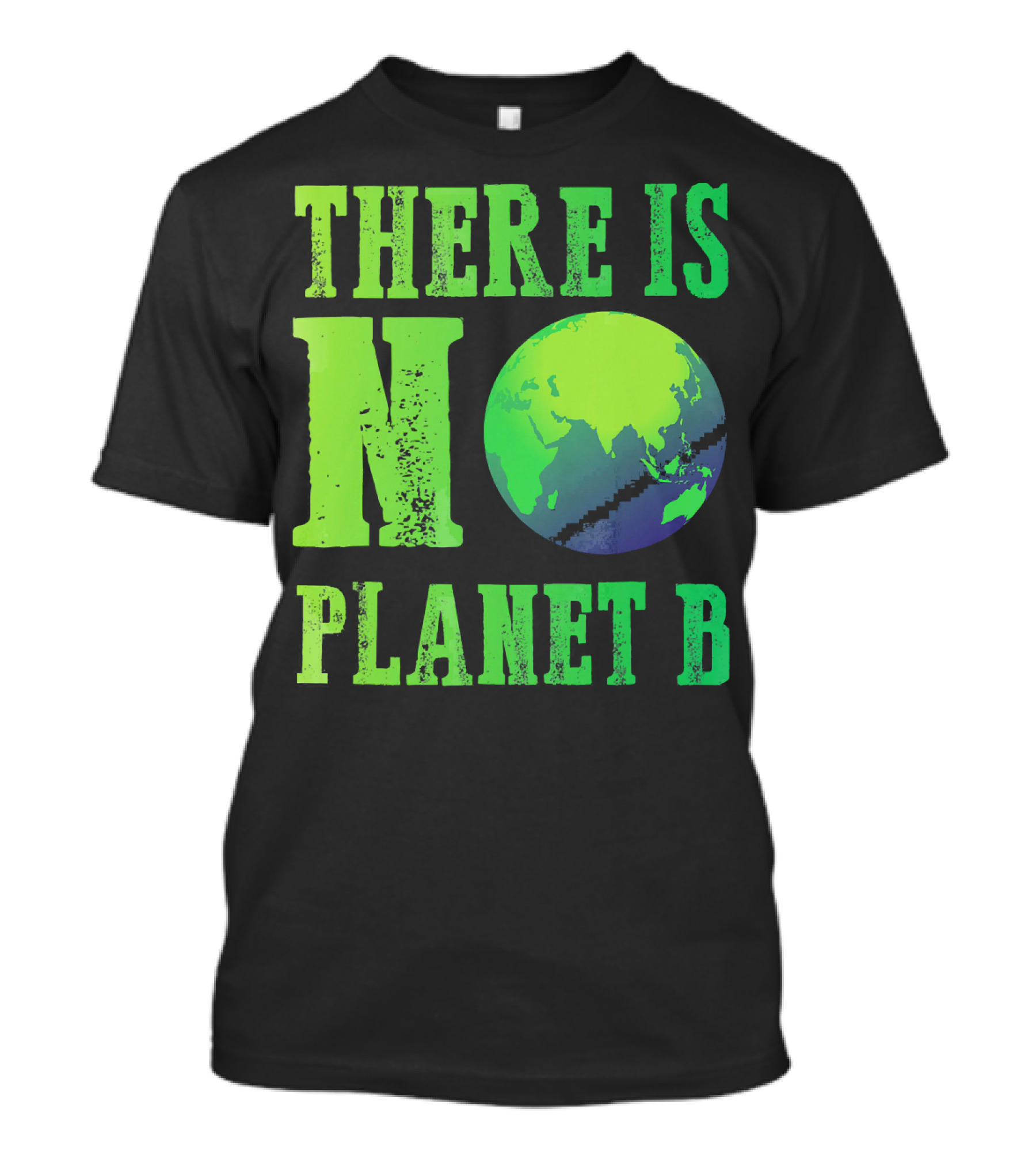 There Is No Planet B Earth Day Environmental Awareness Recycle T-Shirt
