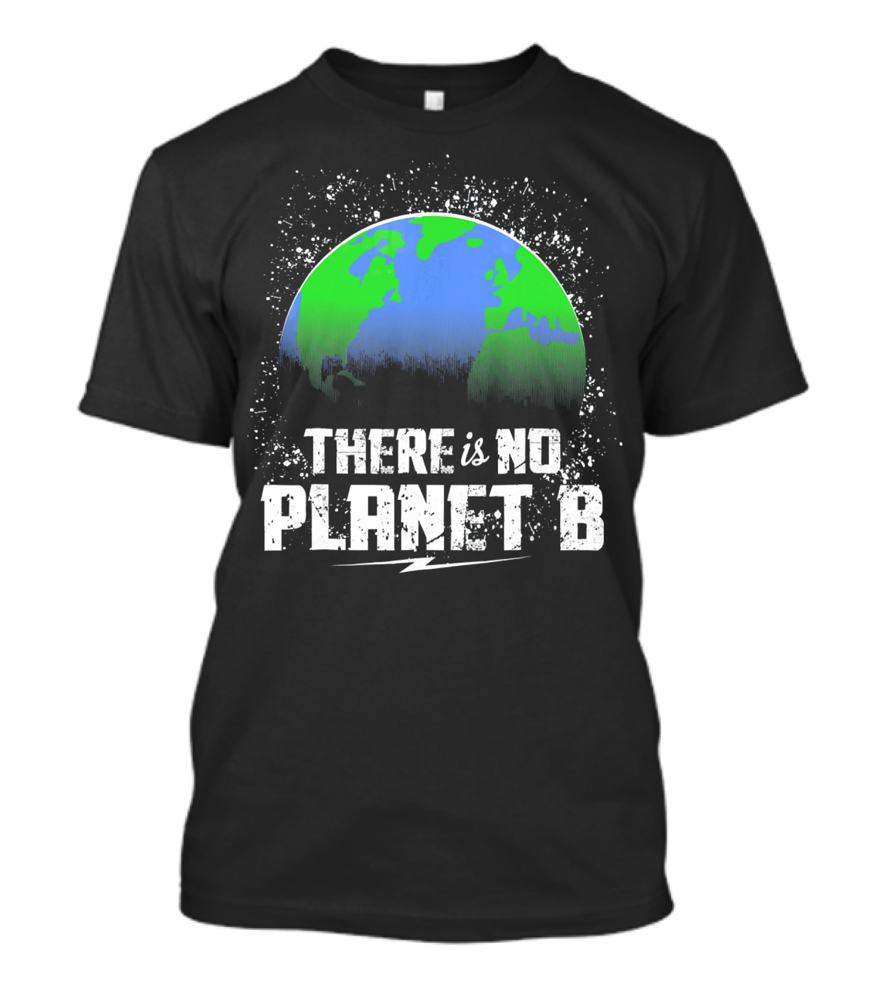 There Is No Planet B Save Our Earth T-Shirt