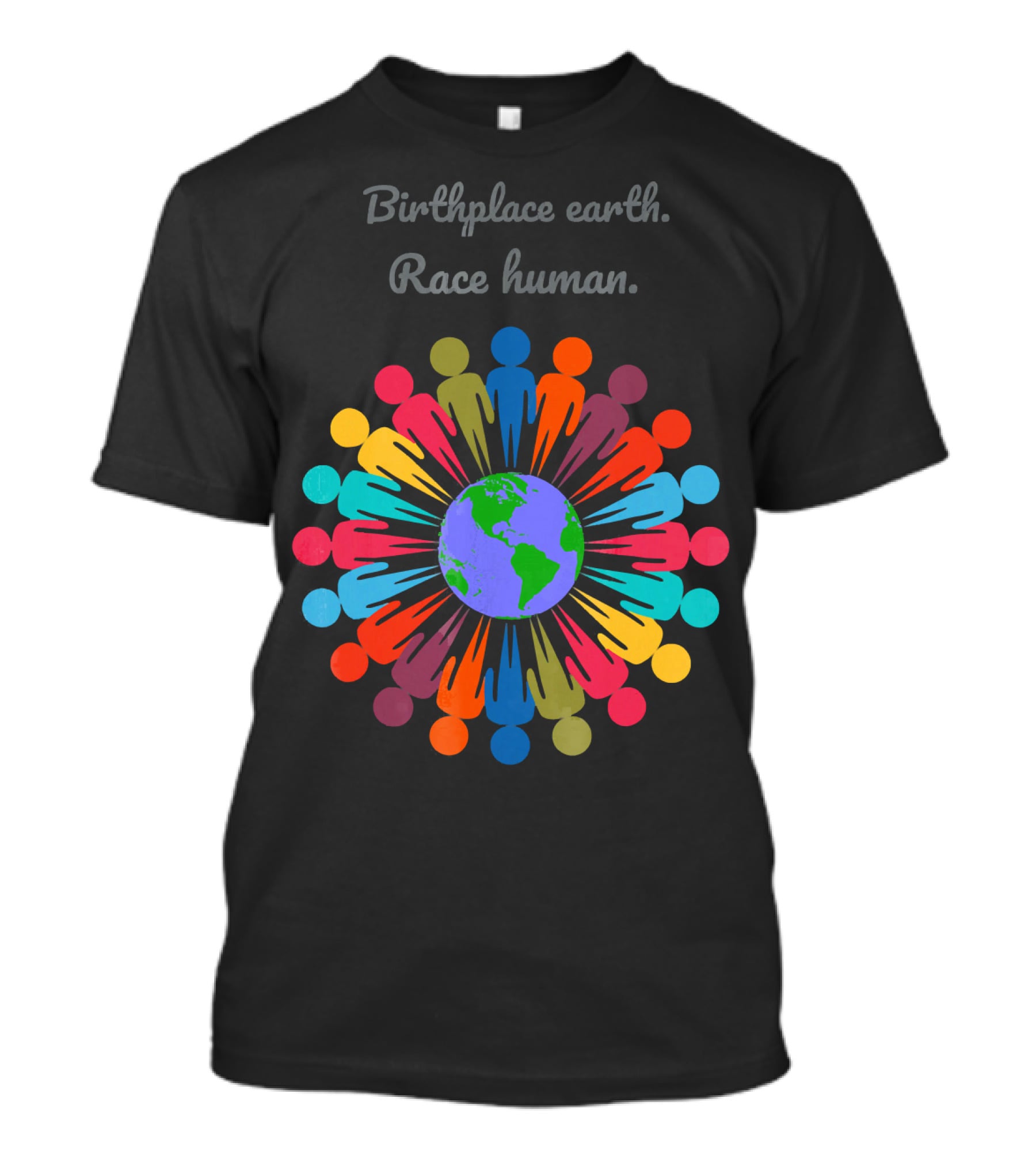 Birthplace Earth Race Human Colorful People Around Globe T-Shirt
