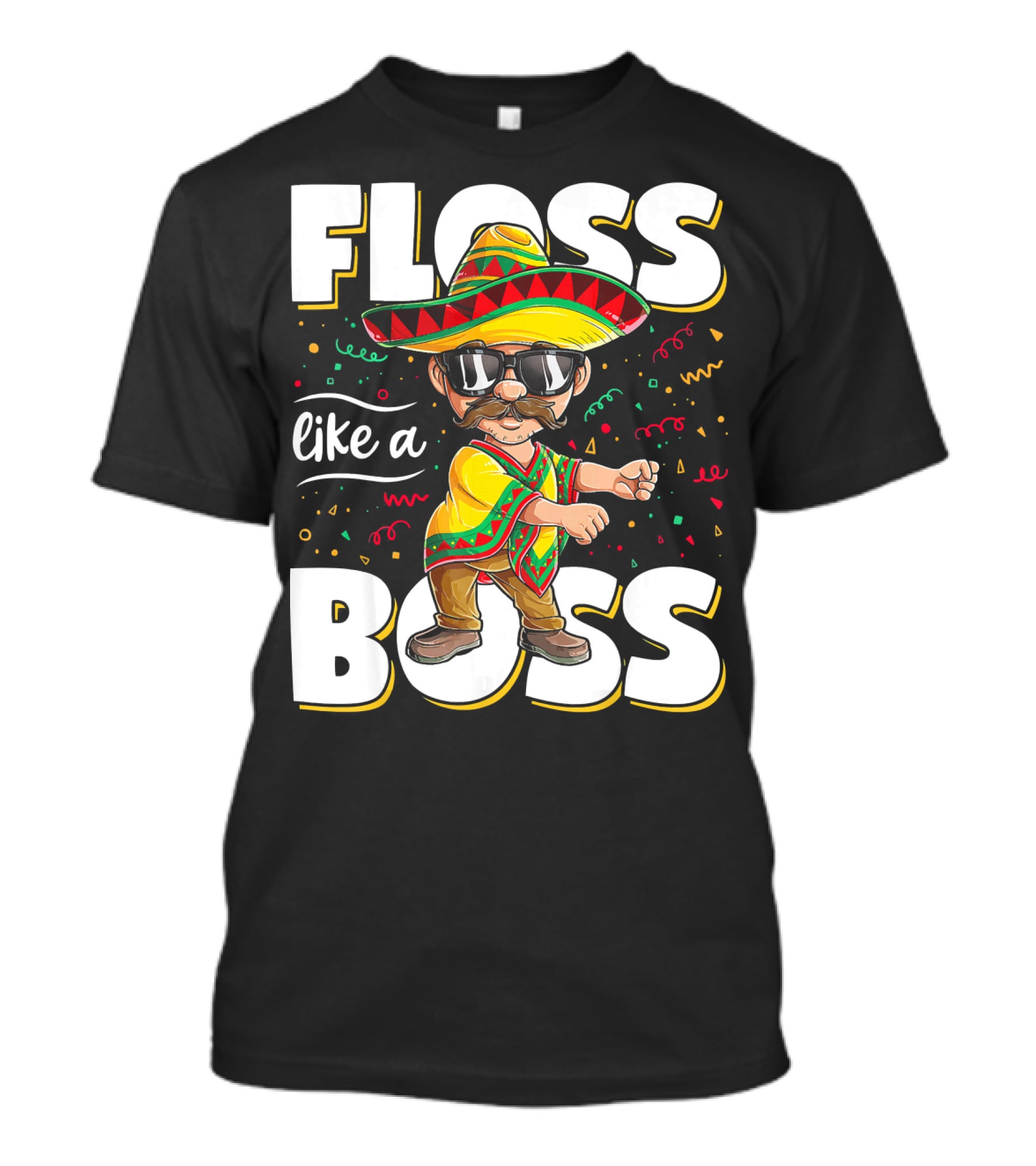 Floss Like A Boss Cinco De Mayo Flossing Sombrero Fiesta T-Shirt