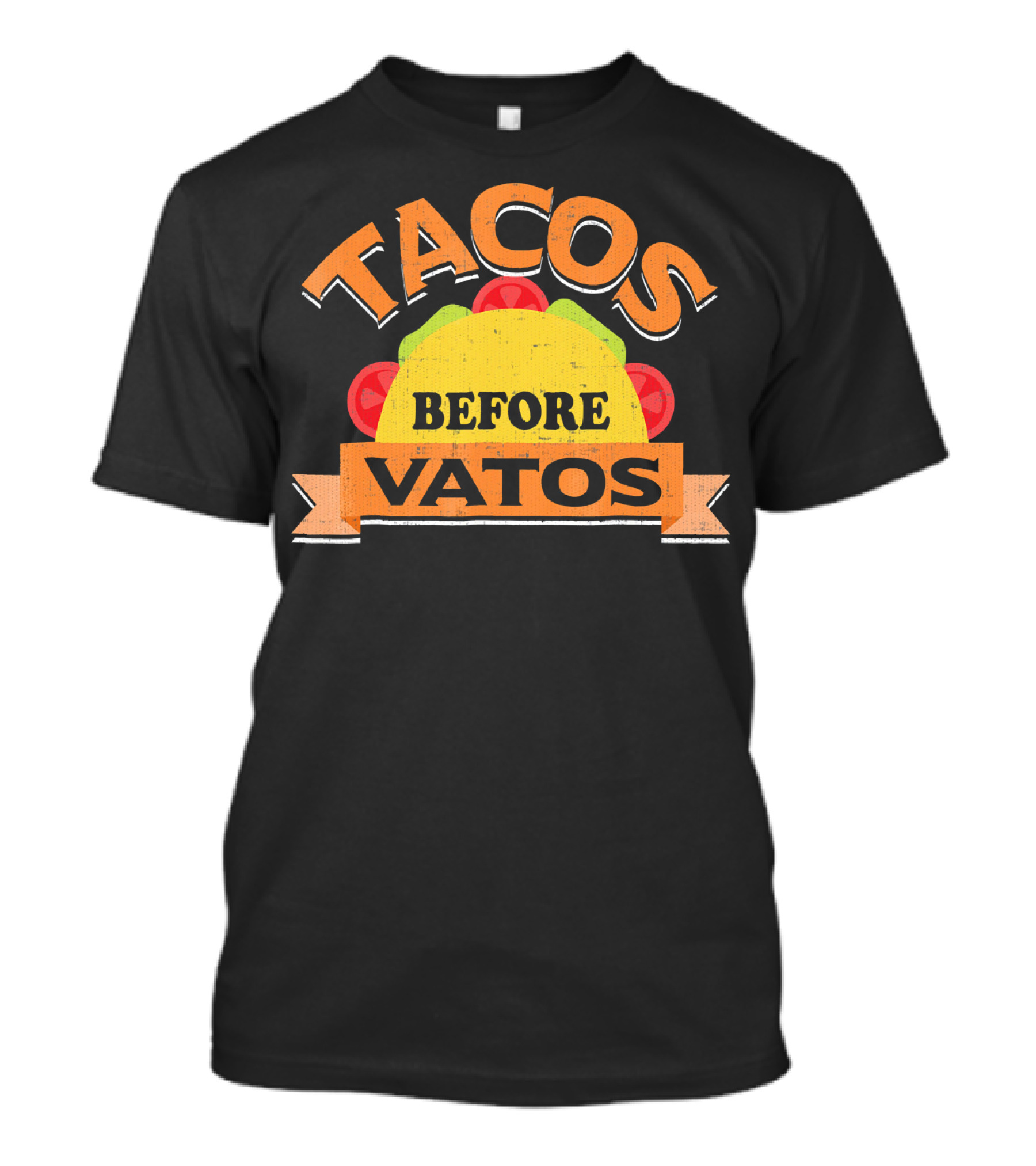 Tacos Before Vatos Funny Taco Lovers T-Shirt