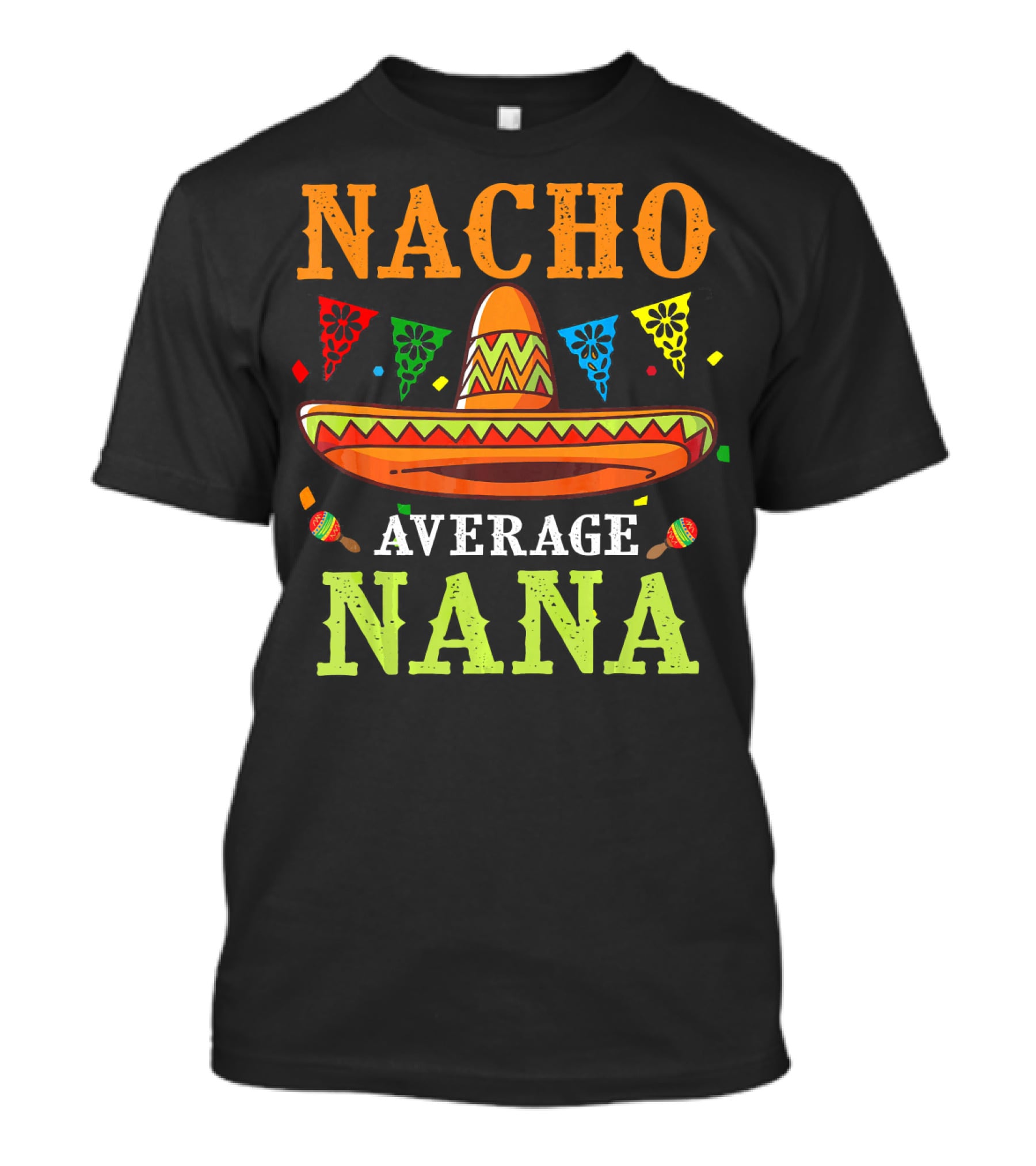 Nacho Average Nana Sombrero Cinco T-Shirt