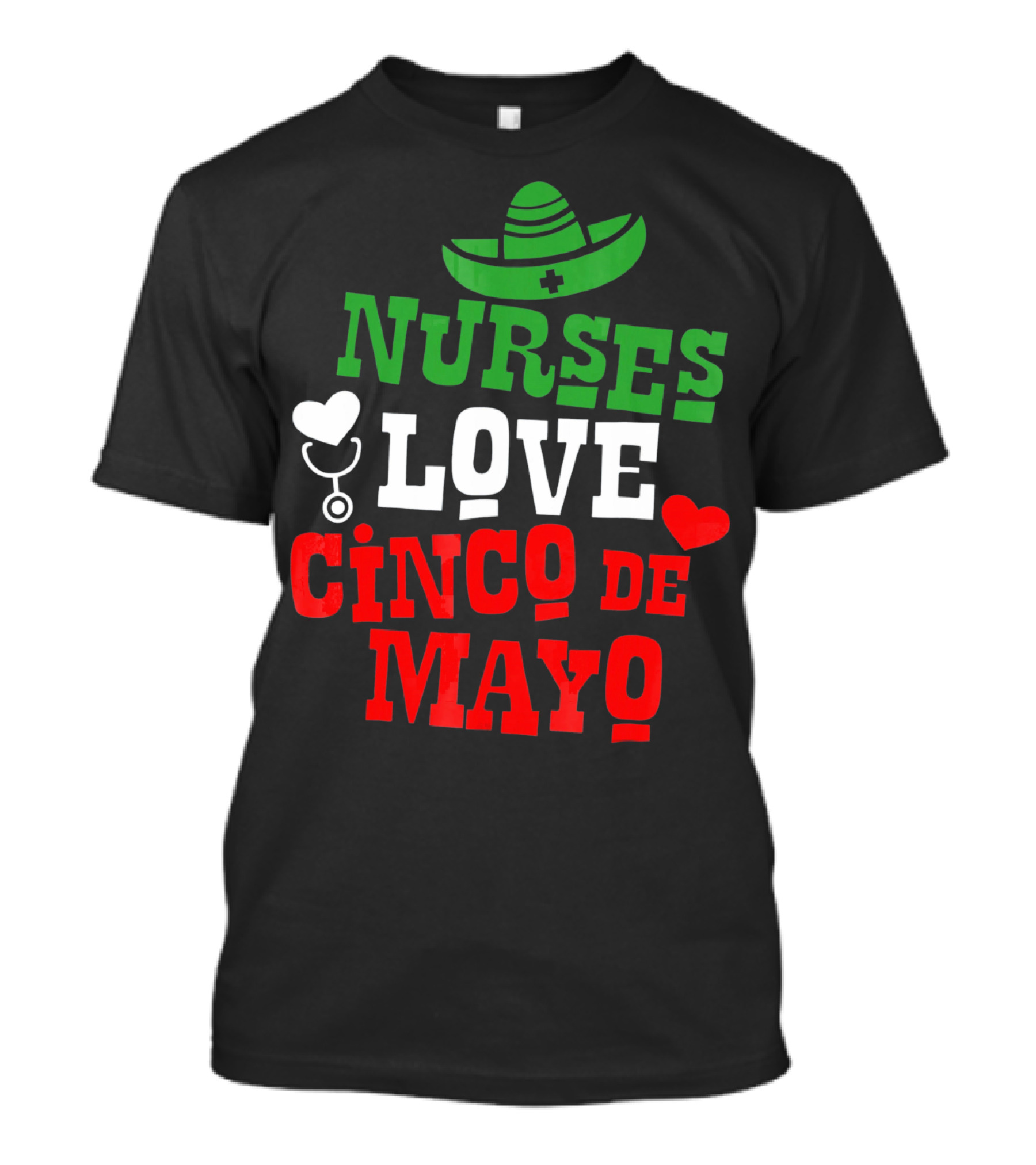 Nurses Love Cinco De Mayo With Sombrero And Stethoscope T-Shirt
