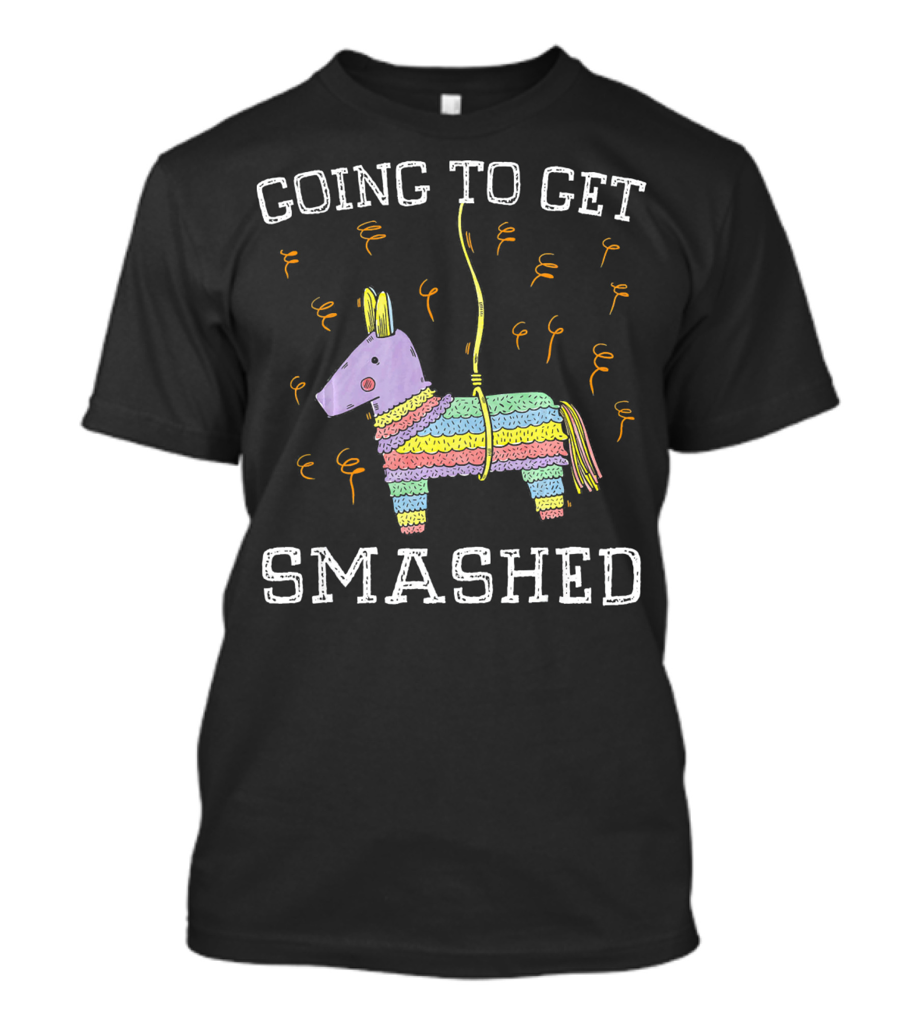 Happy Cinco De Mayo Going To Get Smashed T-Shirt