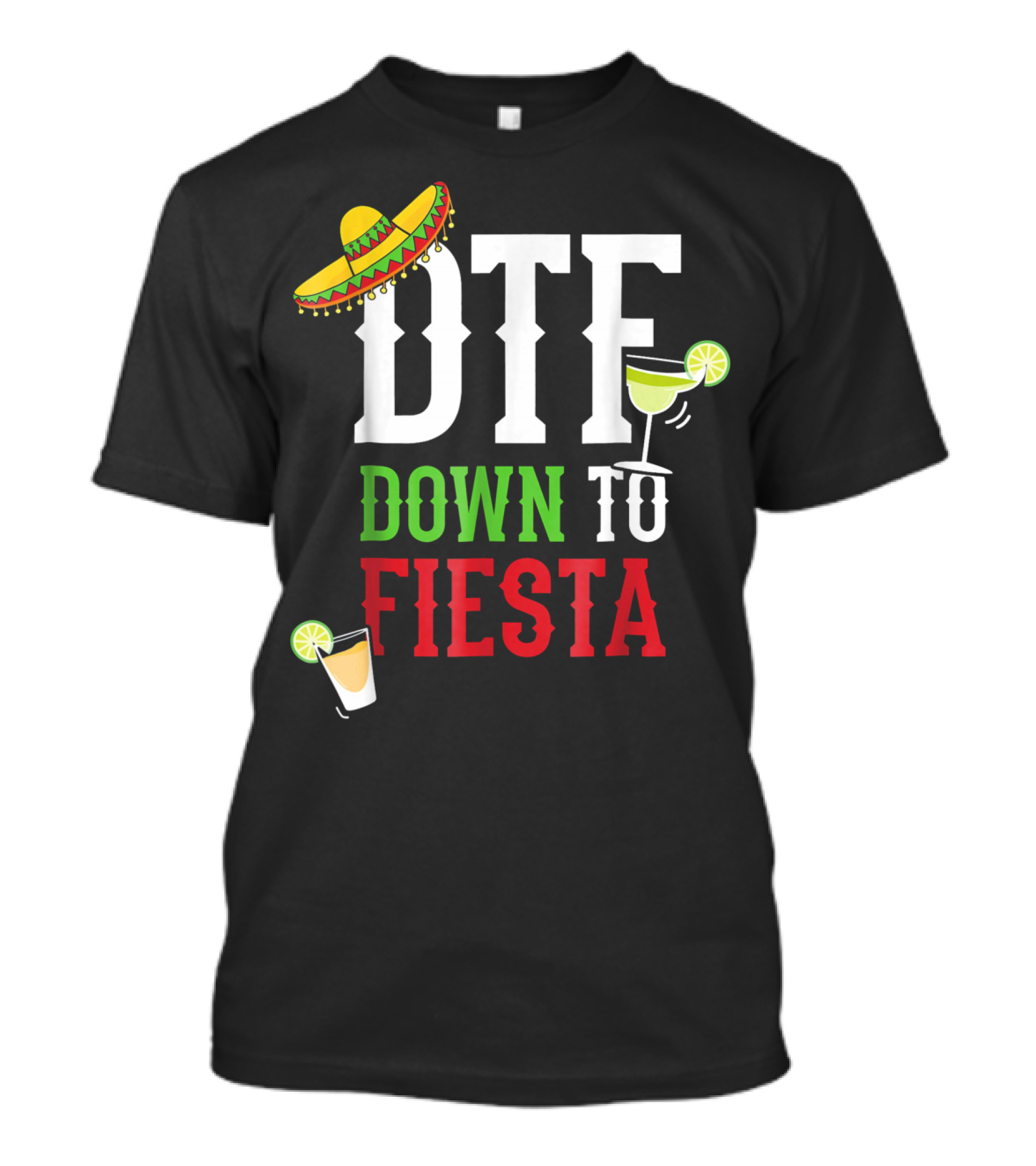 Cinco De Mayo DTF Down To Fiesta Sombrero Margarita Lime Drink T-Shirt