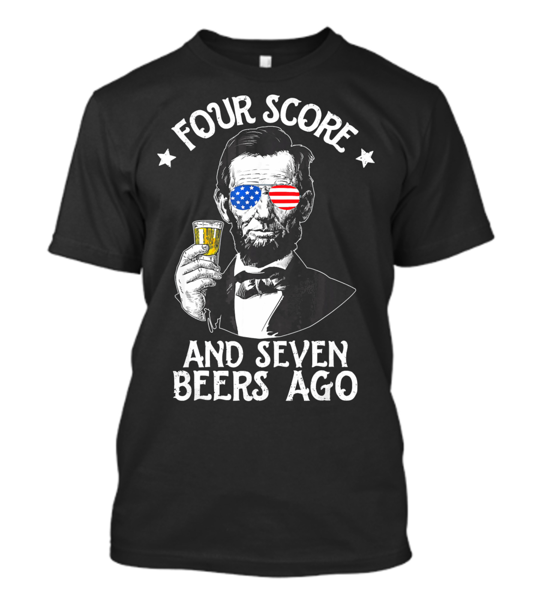 Four Score And Seven Beers Ago Lincoln With American Flag Glasses T-Shirt