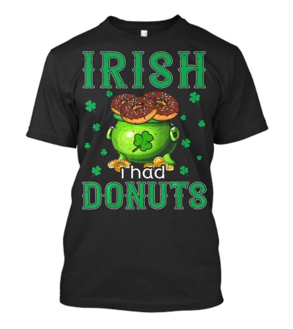 Irish I Had Donuts Shamrock Pot Of Gold T-Shirt
