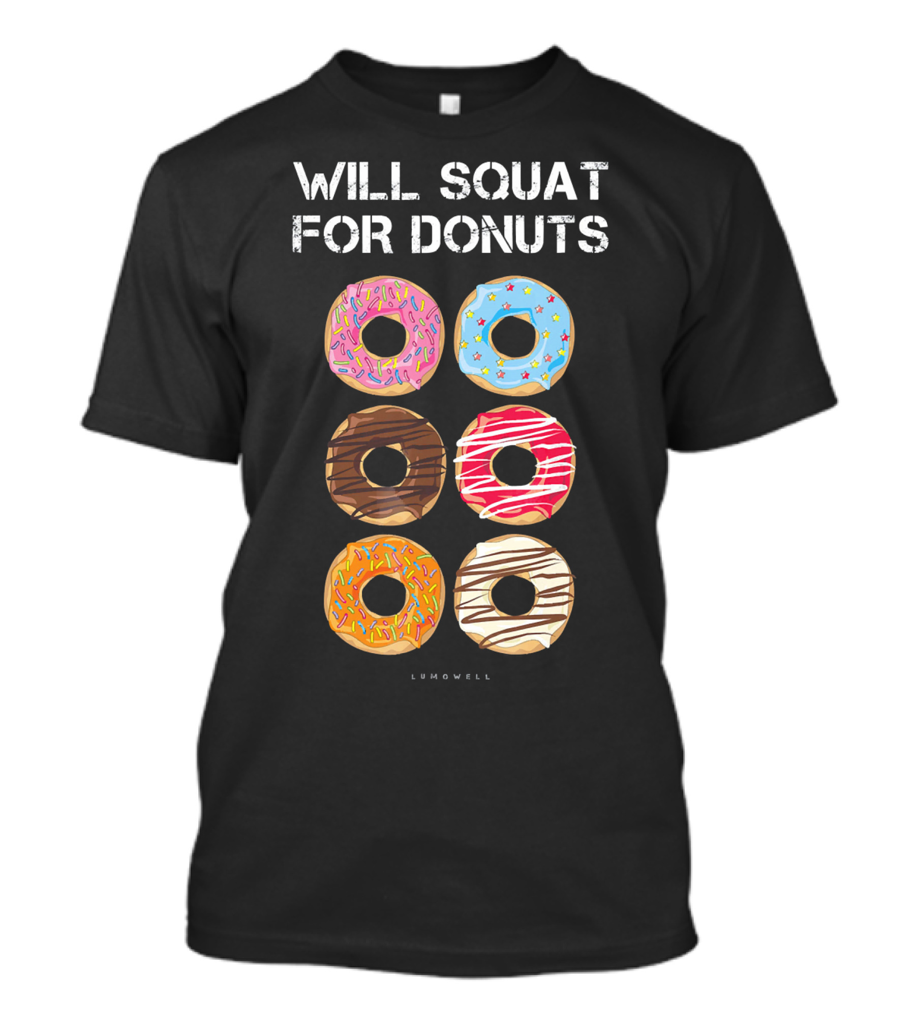 Will Squat For Donuts Lumowell Funny Donut Variety T-Shirt