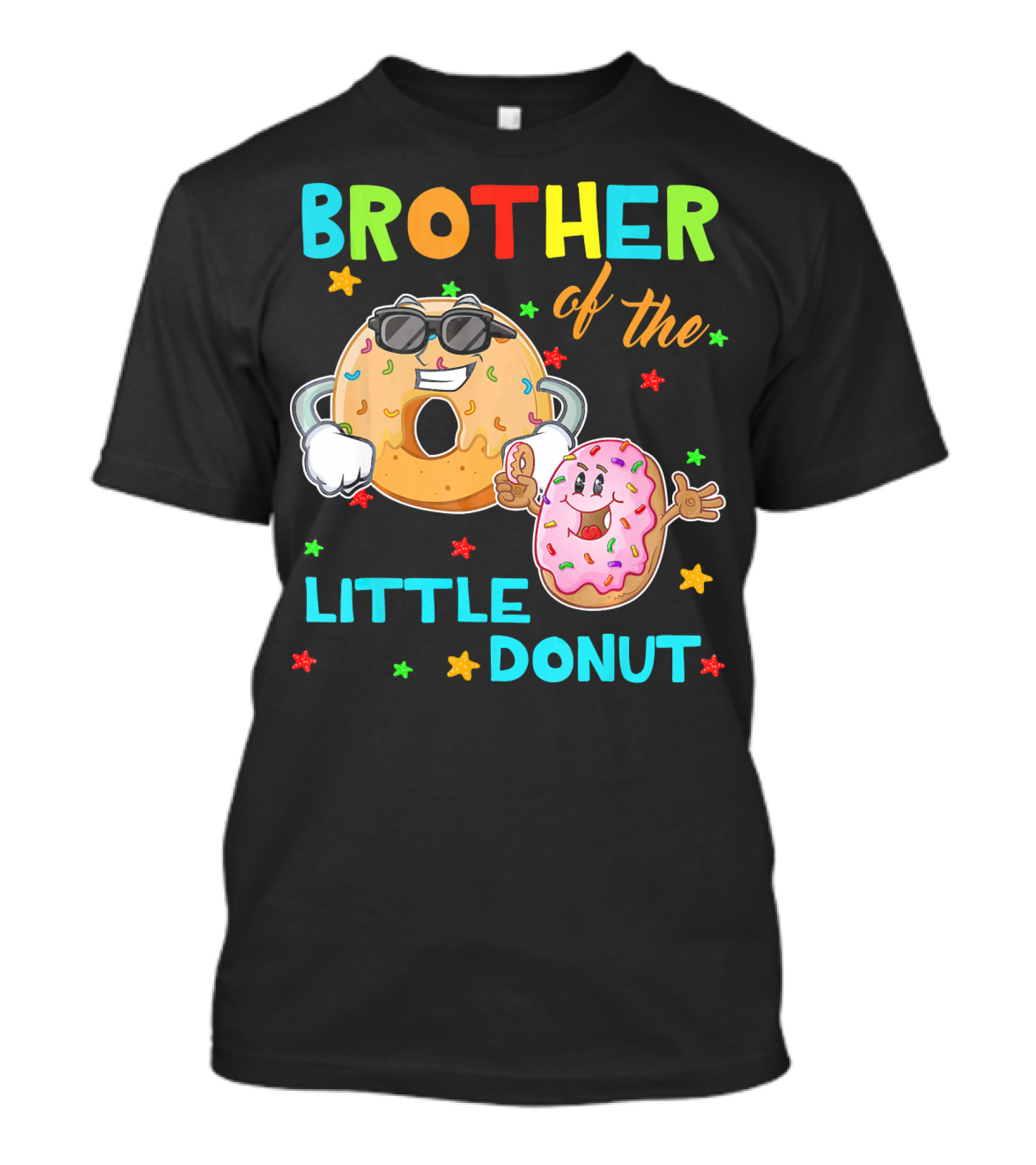 BROTHER OF THE LITTLE DONUT WITH COLORFUL STARS AND HAPPY CHARACTERS T-Shirt