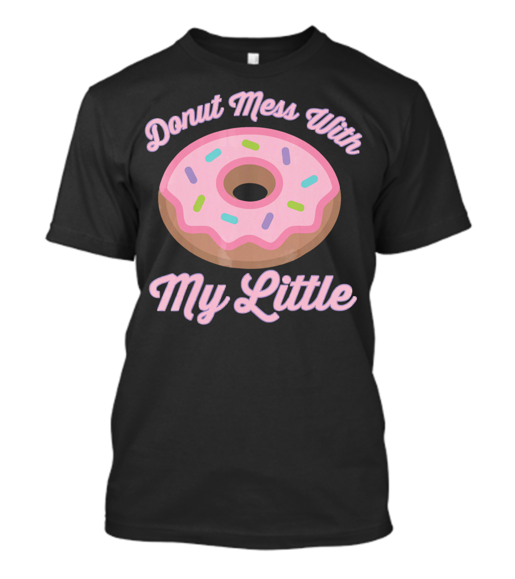 Donut Mess With My Little Pink Sprinkled Donut T-Shirt