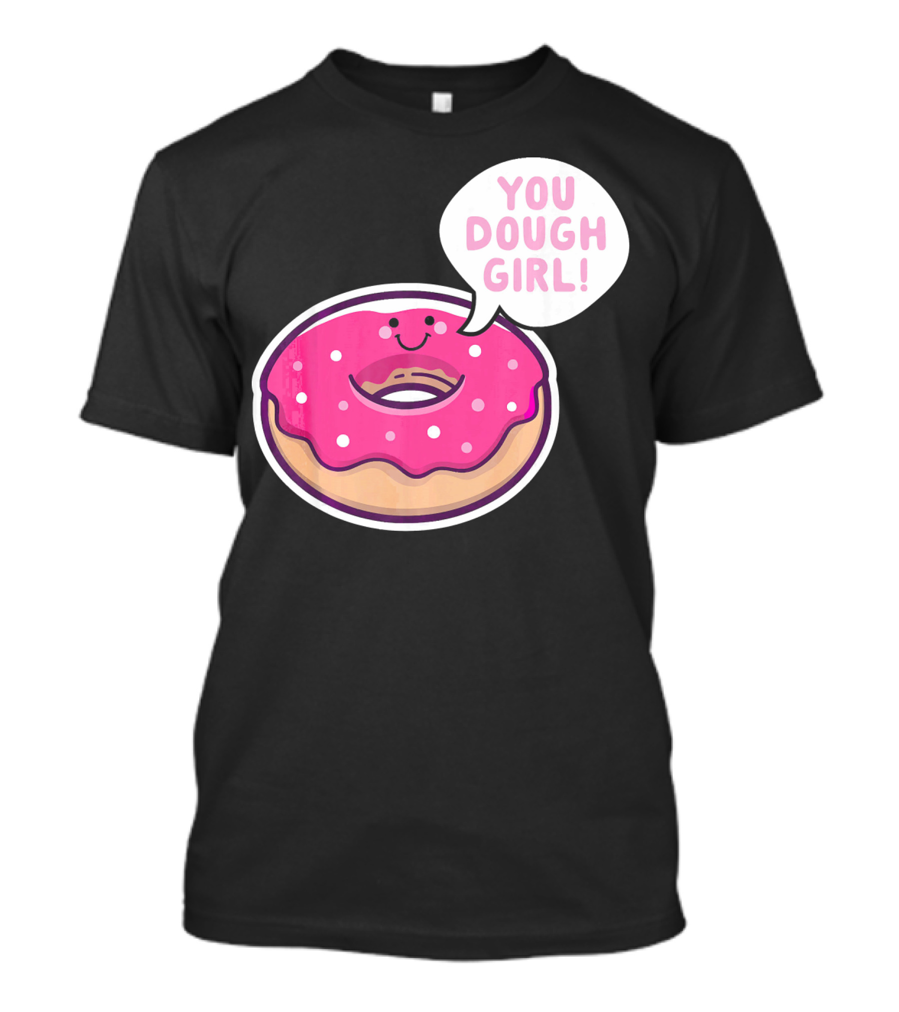 Kawaii Donut Pun You Dough Girl Cute T-Shirt