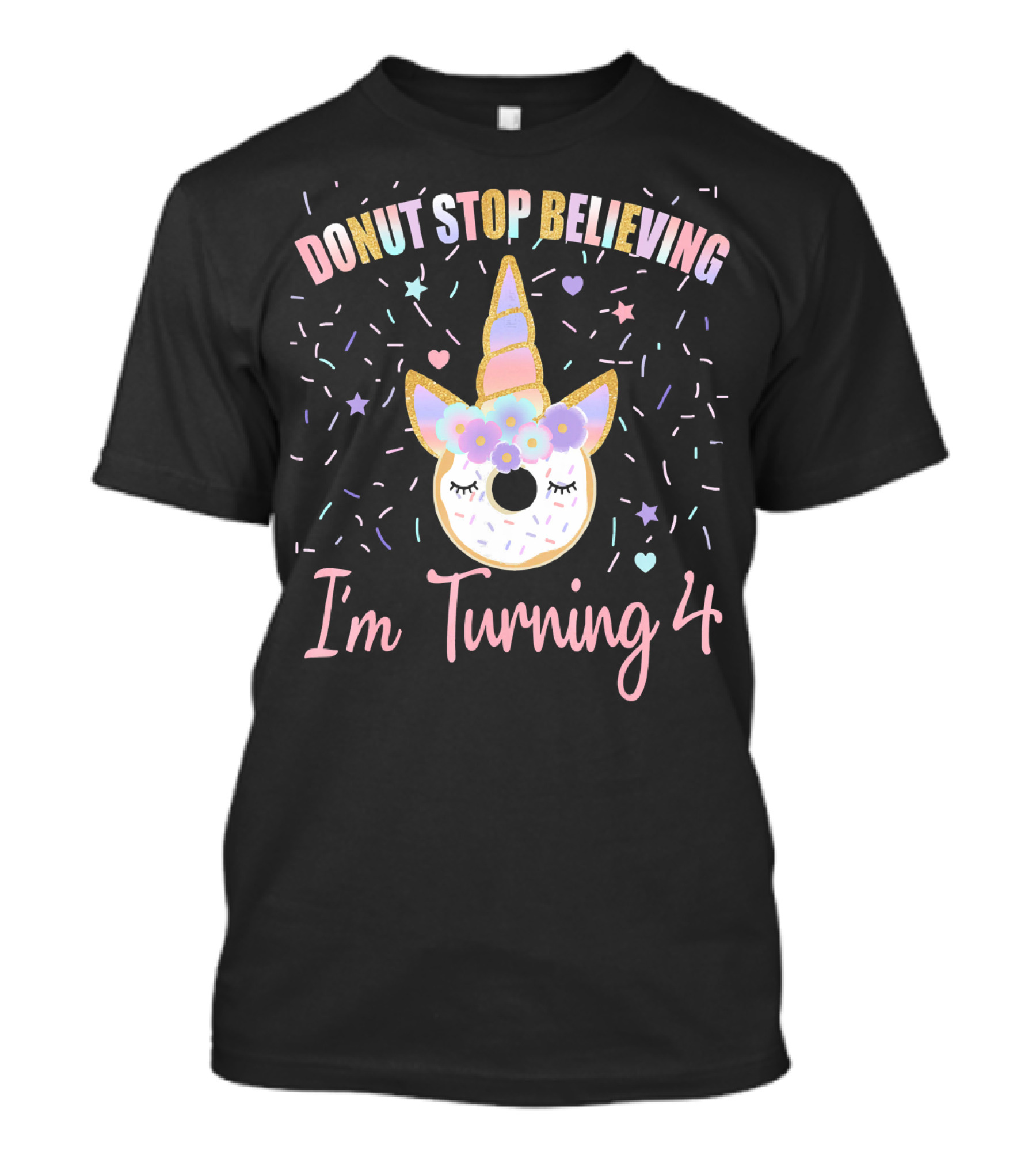 Donut Stop Believing Unicorn I'm Turning 4 Birthday Donut T-Shirt