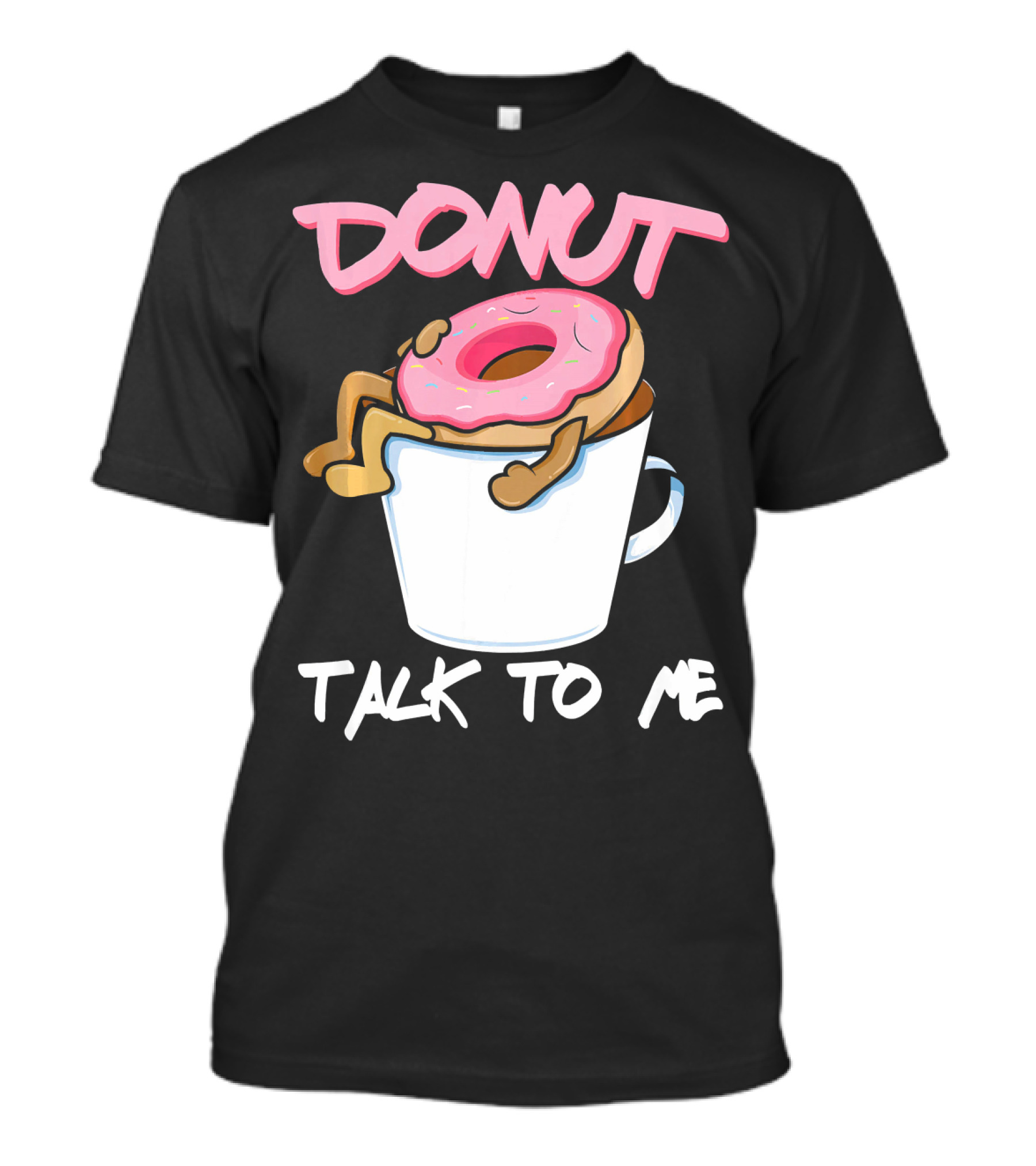 Donut Talk To Me Coffee Lovers Sleepy Pun T-Shirt