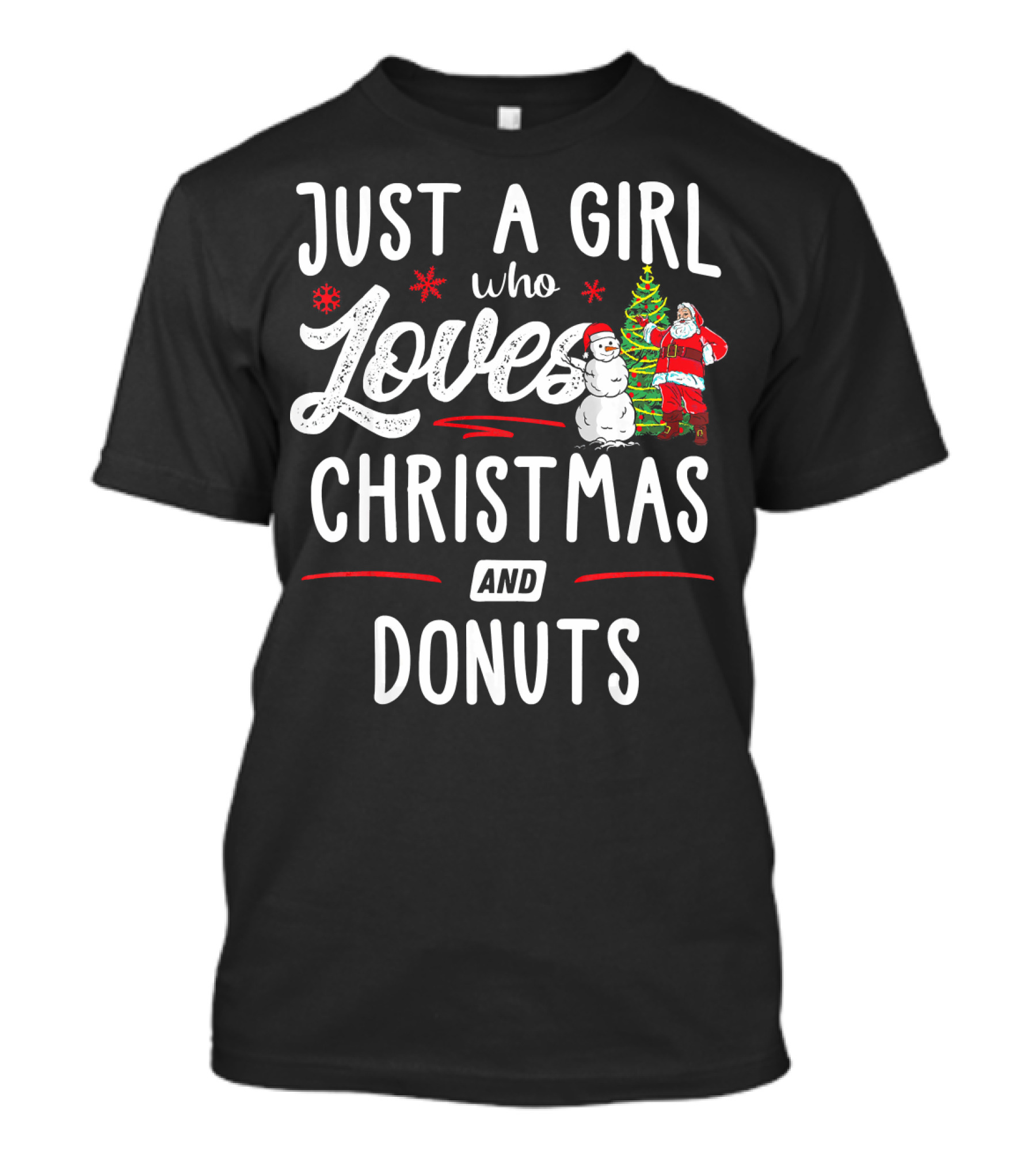 Just A Girl Who Loves Christmas And Donuts Santa Snowman T-Shirt