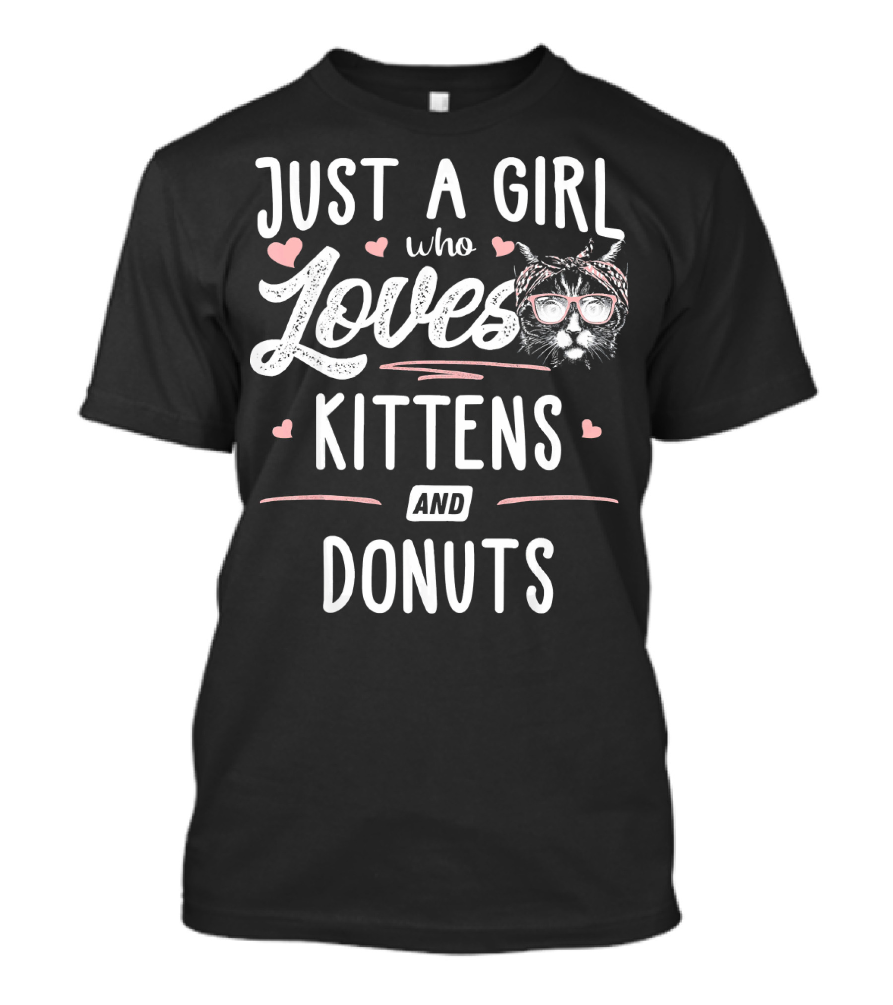 Just A Girl Who Loves Kittens And Donuts With Cat Wearing Glasses T-Shirt