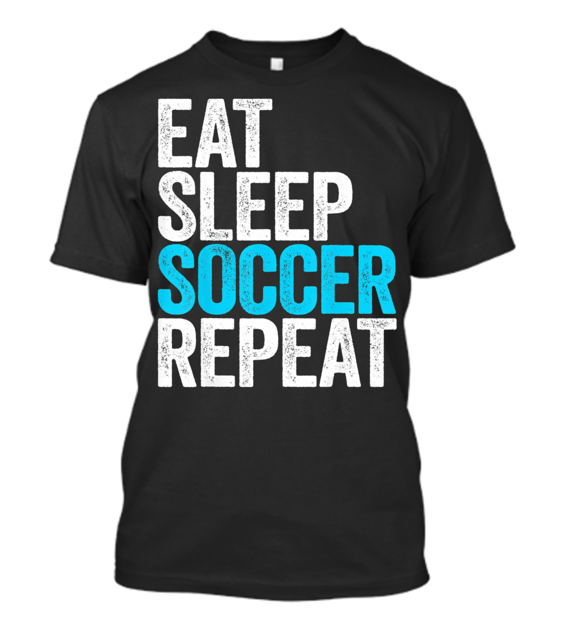 Eat Sleep Soccer Repeat Fan Lifestyle Routine T-Shirt