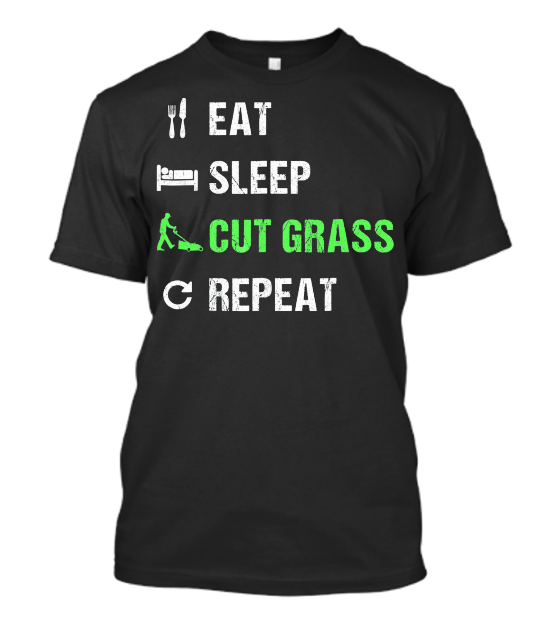Eat Sleep Cut Grass Repeat Fun Lawn Mowing Cycle T-Shirt