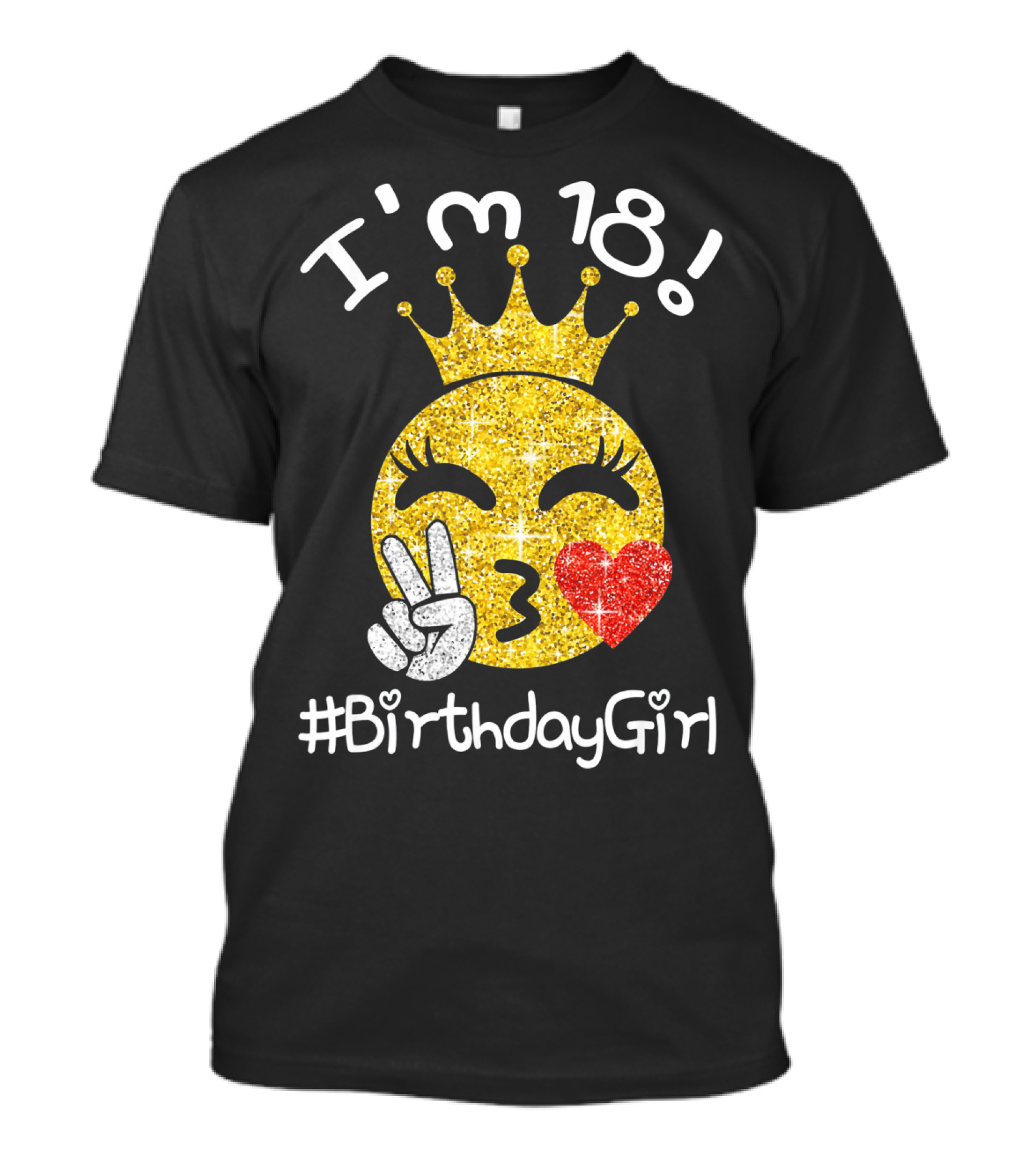I'm 18 Glitter Crown Peace Emoji #BirthdayGirl T-Shirt