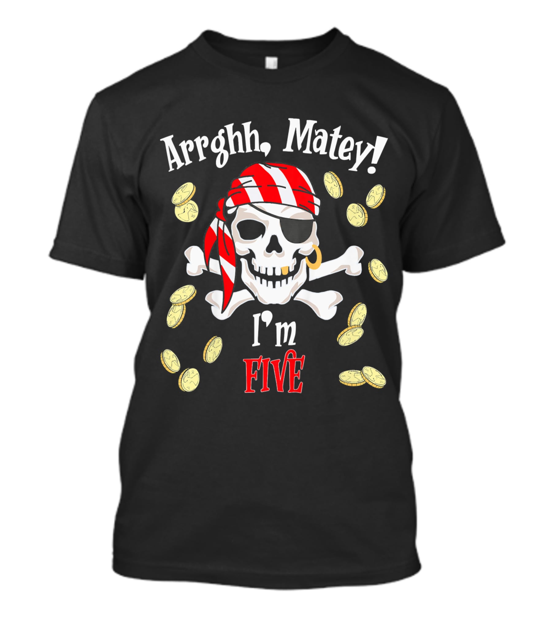 Arrghh Matey I'm Five Pirate Birthday With Skull And Coins T-Shirt