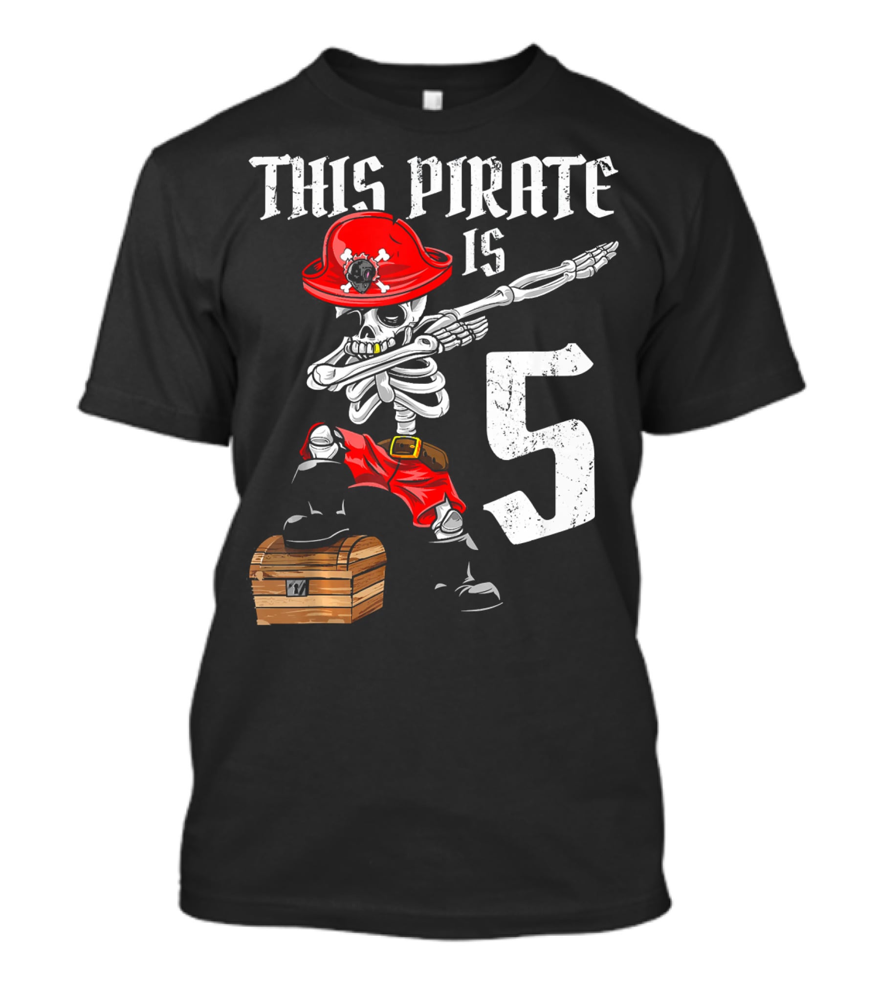 This Pirate Is 5 Dabbing Skeleton Pirate With Red Hat And Treasure Chest T-Shirt