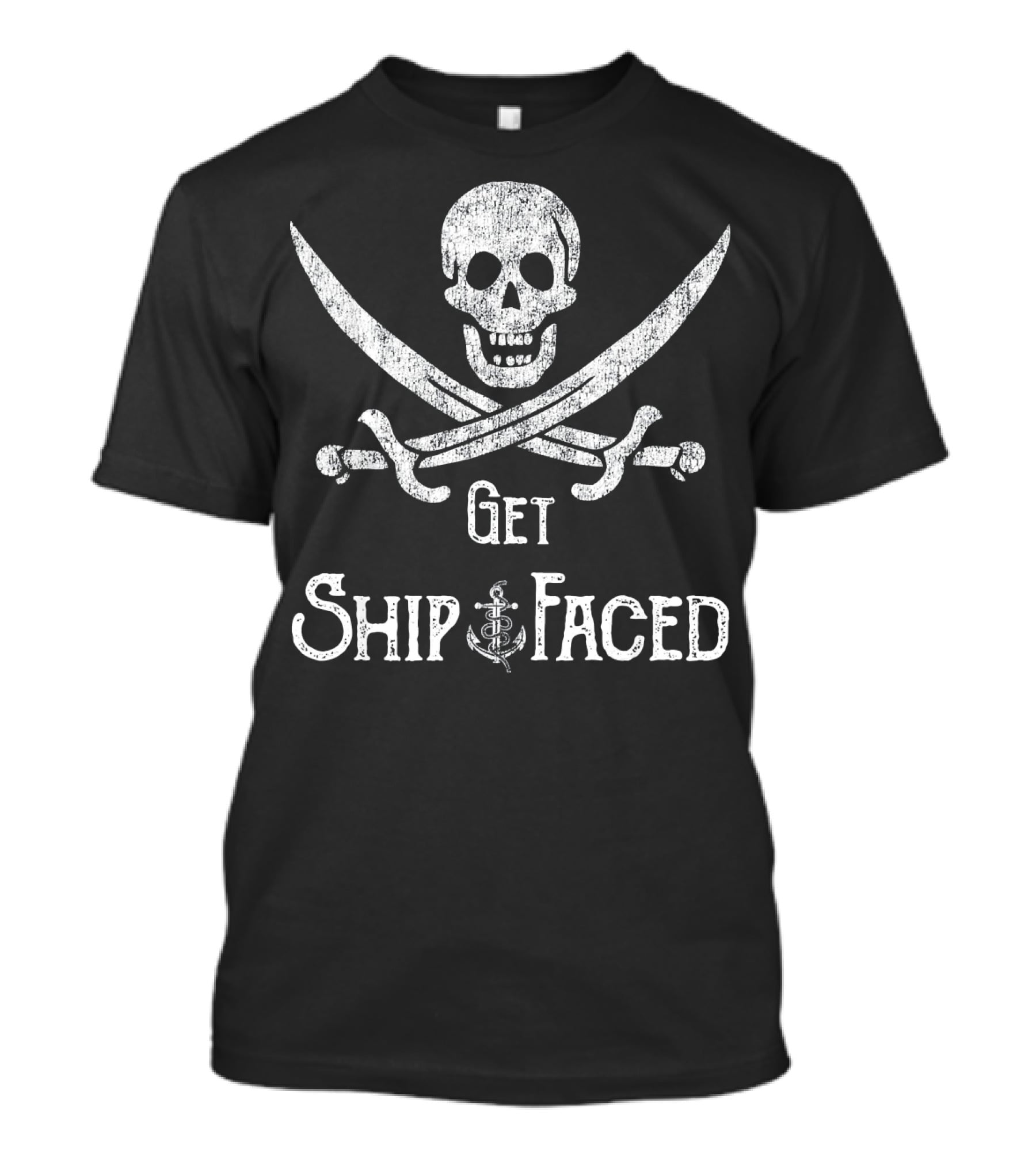 Get Ship Faced Skull Crossed Swords Anchor Pirate Humor T-Shirt